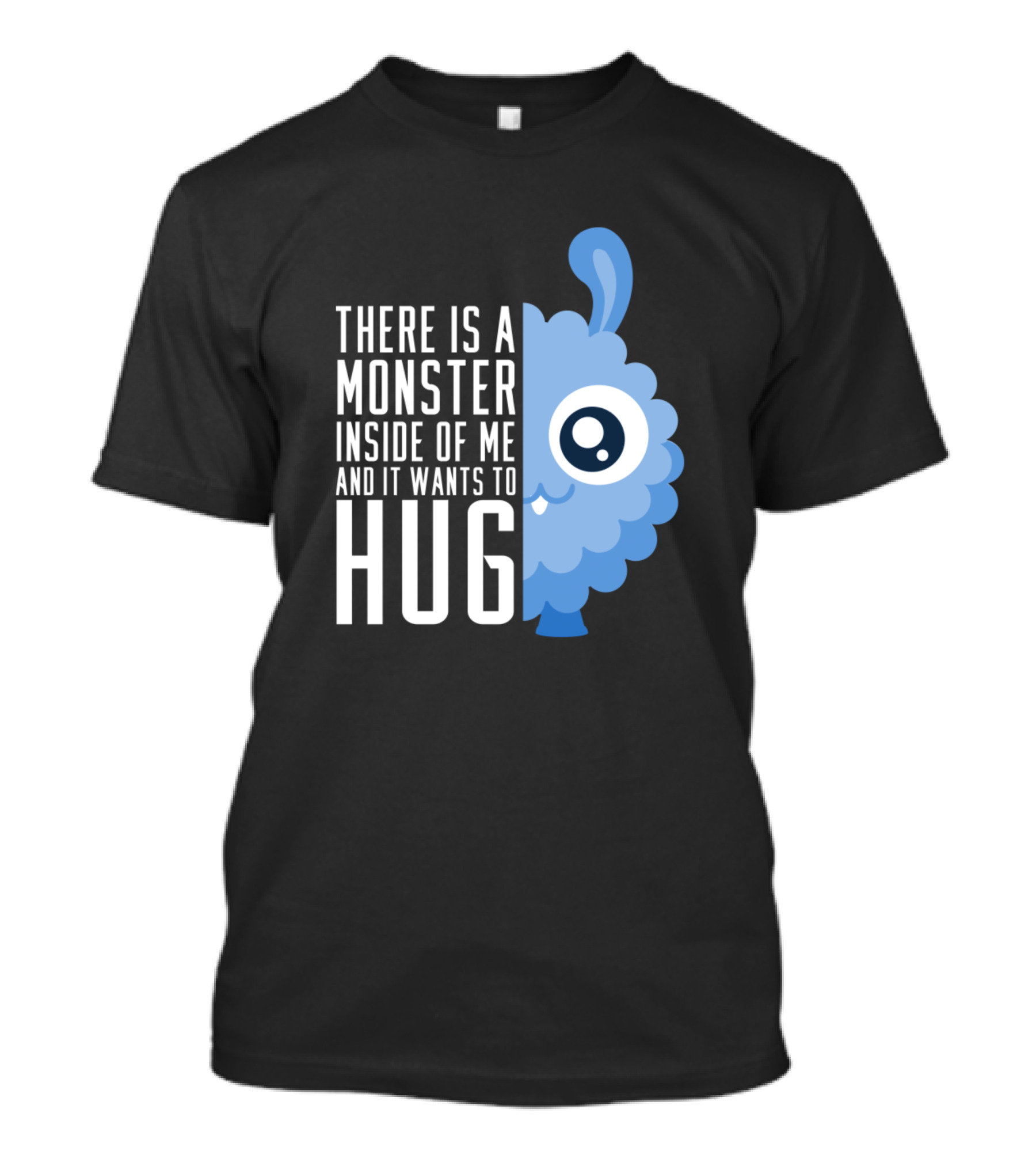 There Is A Monster Inside Of Me And It Wants To Hug Cute Hug Monster T-Shirt