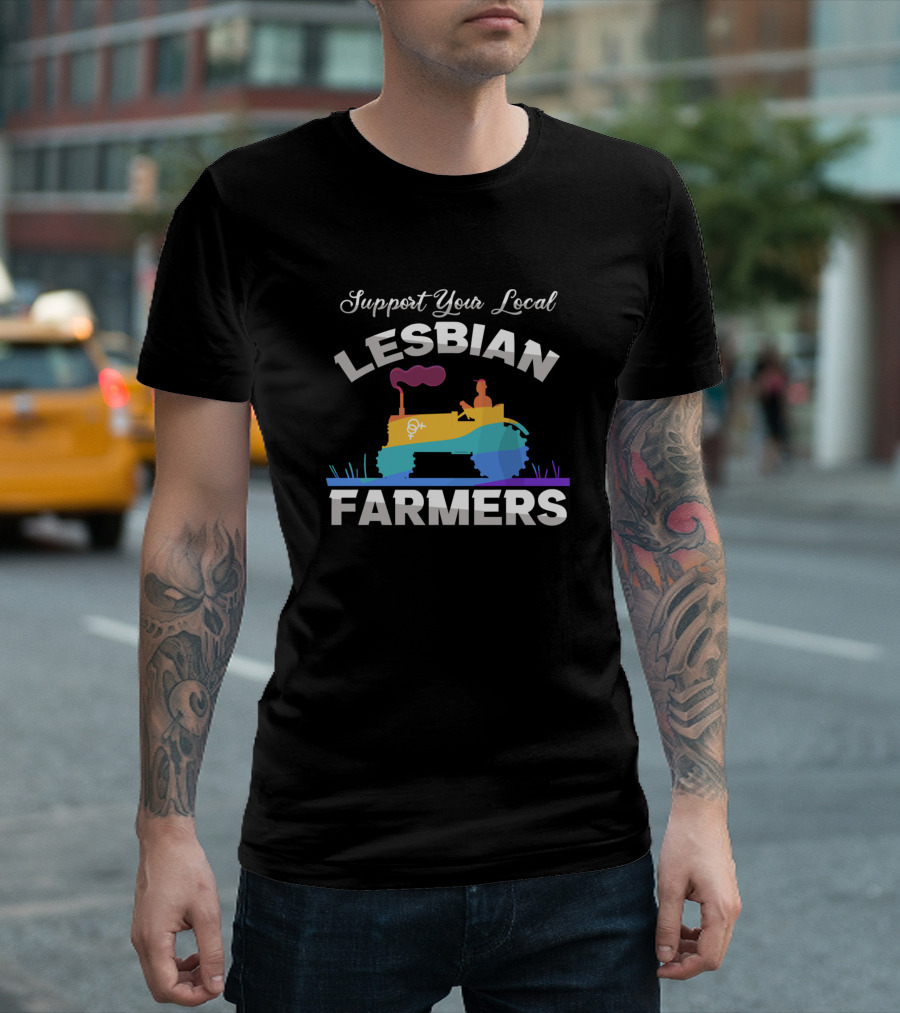 Support Your Local Lesbian Farmers Pride Tractor T-Shirt