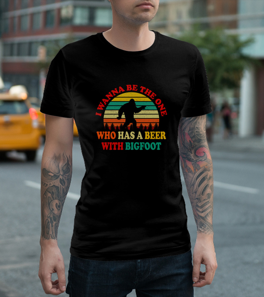 I Wanna Be The One Who Has A Beer With Bigfoot Silhouette Retro Sunset T-Shirt
