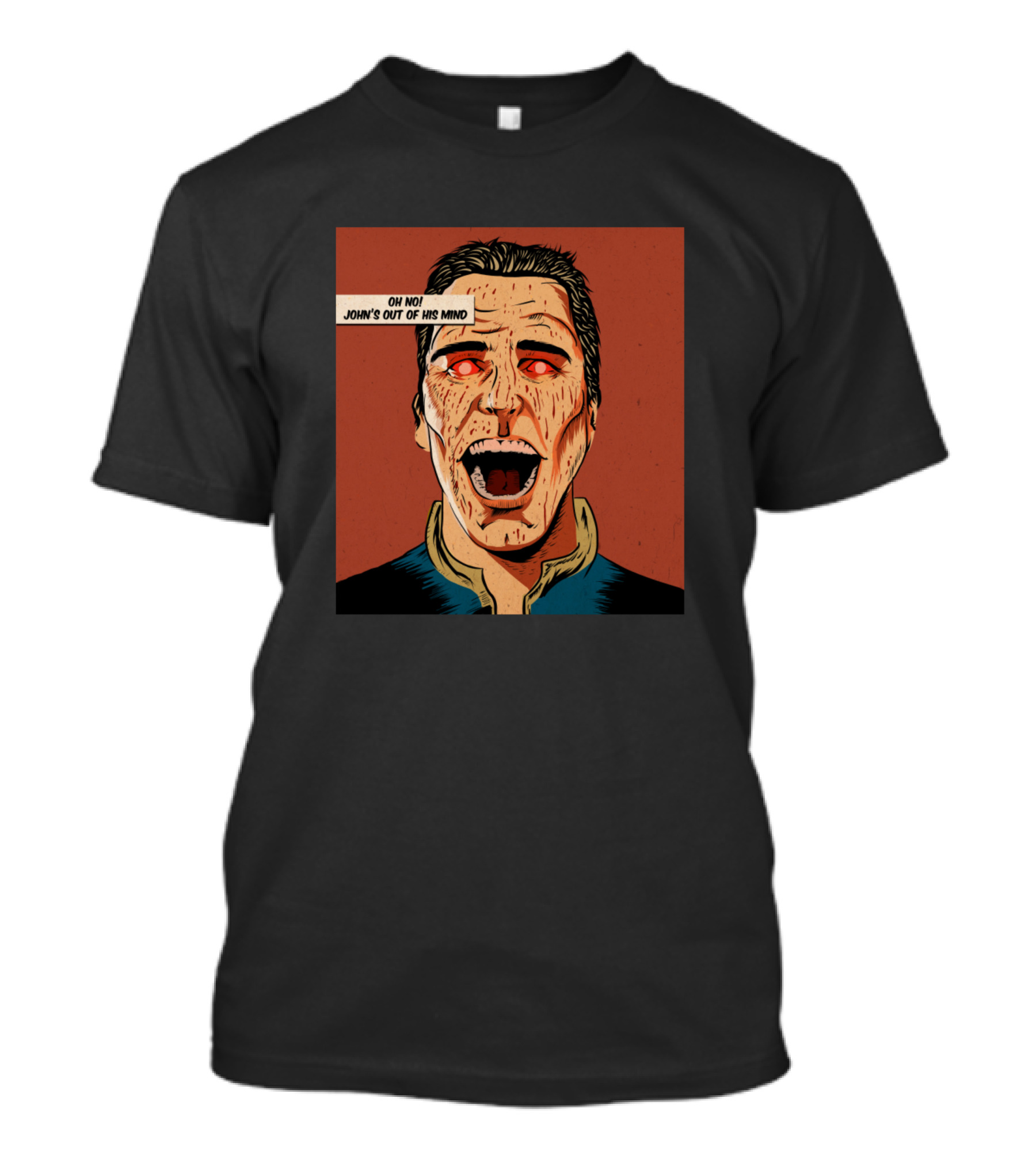 Oh No Johns Out Of His Mind Red-Eyed Scream T-Shirt