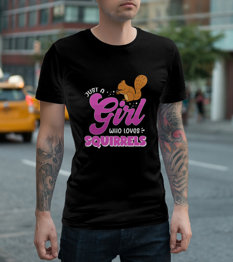 Just A Girl Who Loves Squirrels Fun Pink Typography Illustration With Cute Squirrel T-Shirt