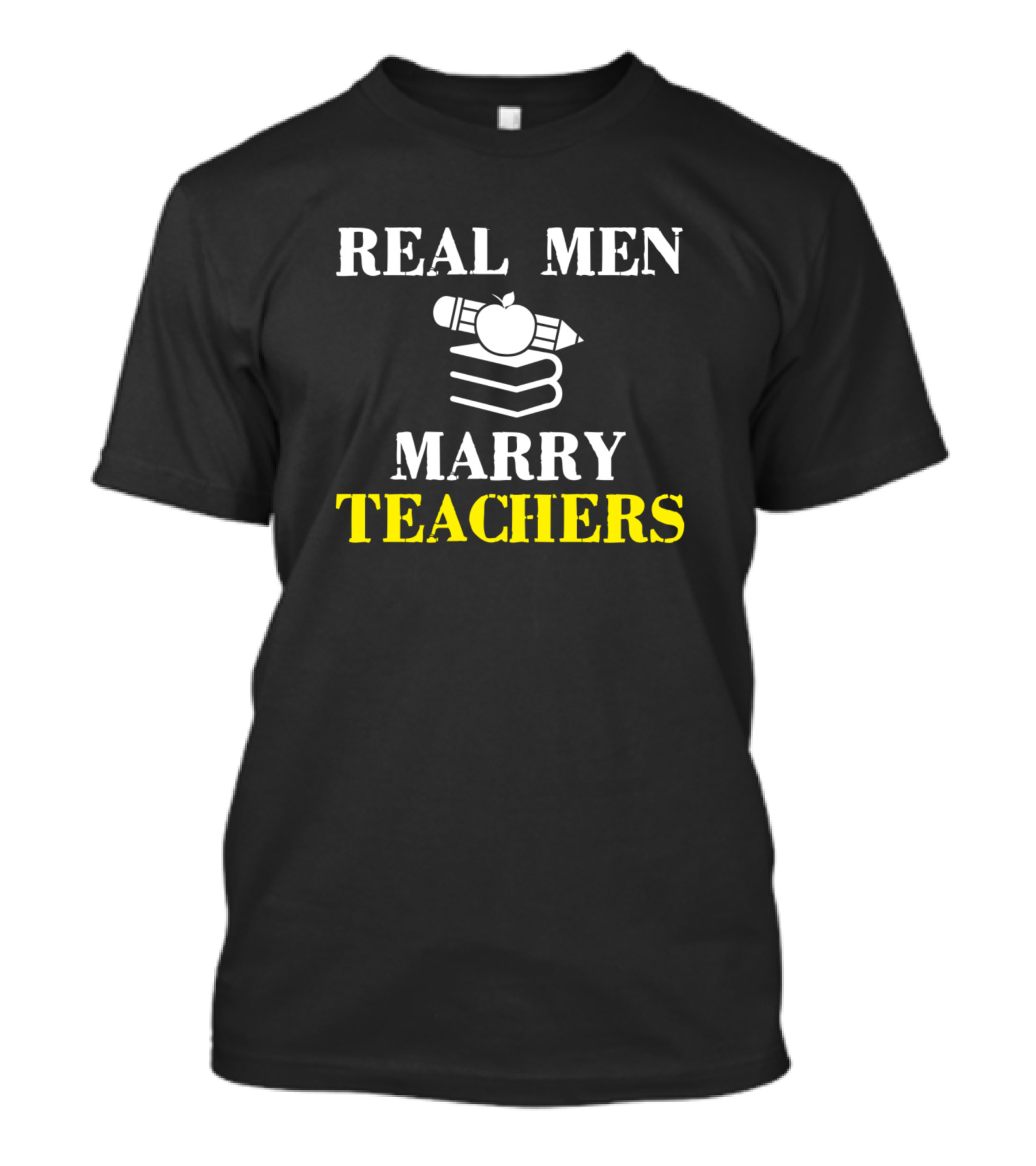 Real Men Marry Teachers Pencil Apple Books T-Shirt