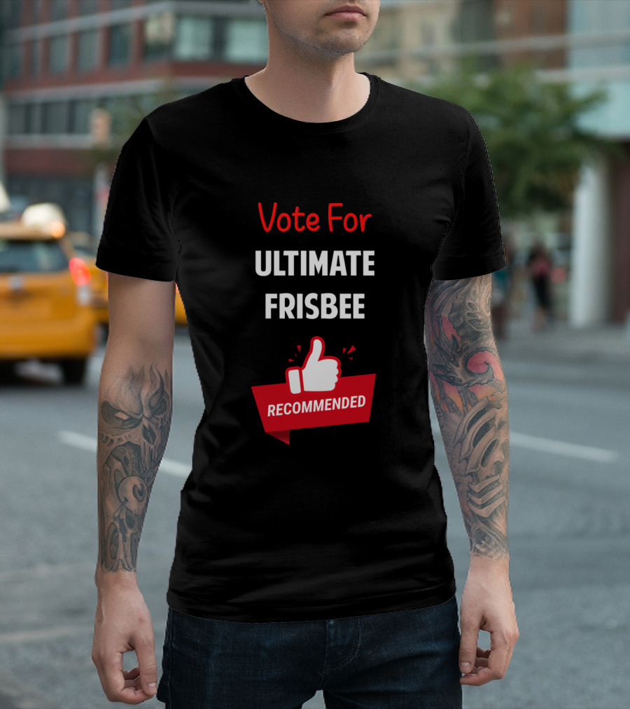 Vote For Ultimate Frisbee Recommended T-Shirt