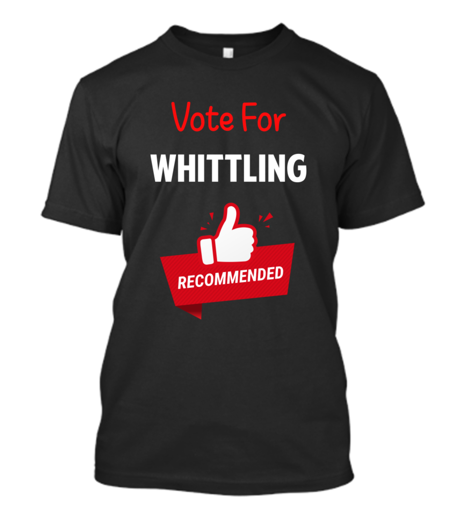 Vote For Whittling Recommended T-Shirt