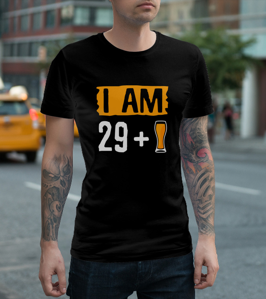 I Am 29 Plus Beer Birthday T-Shirt