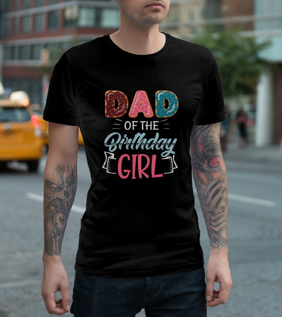 Dad of the Birthday Girl Donut Party T-Shirt