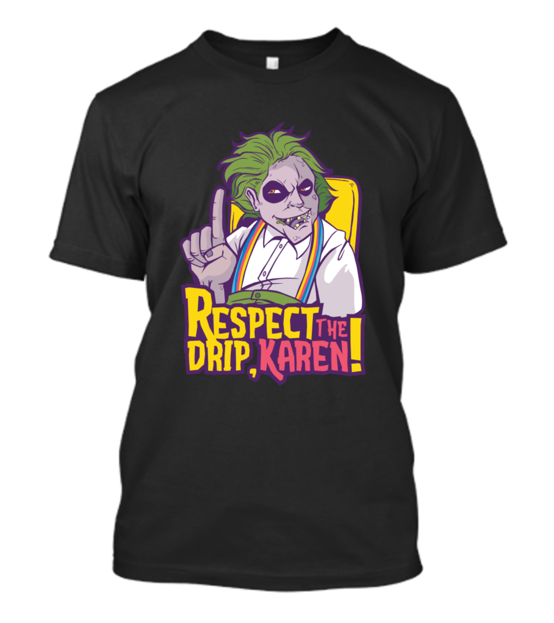 Respect The Drip Karen Joker Mashup T-Shirt