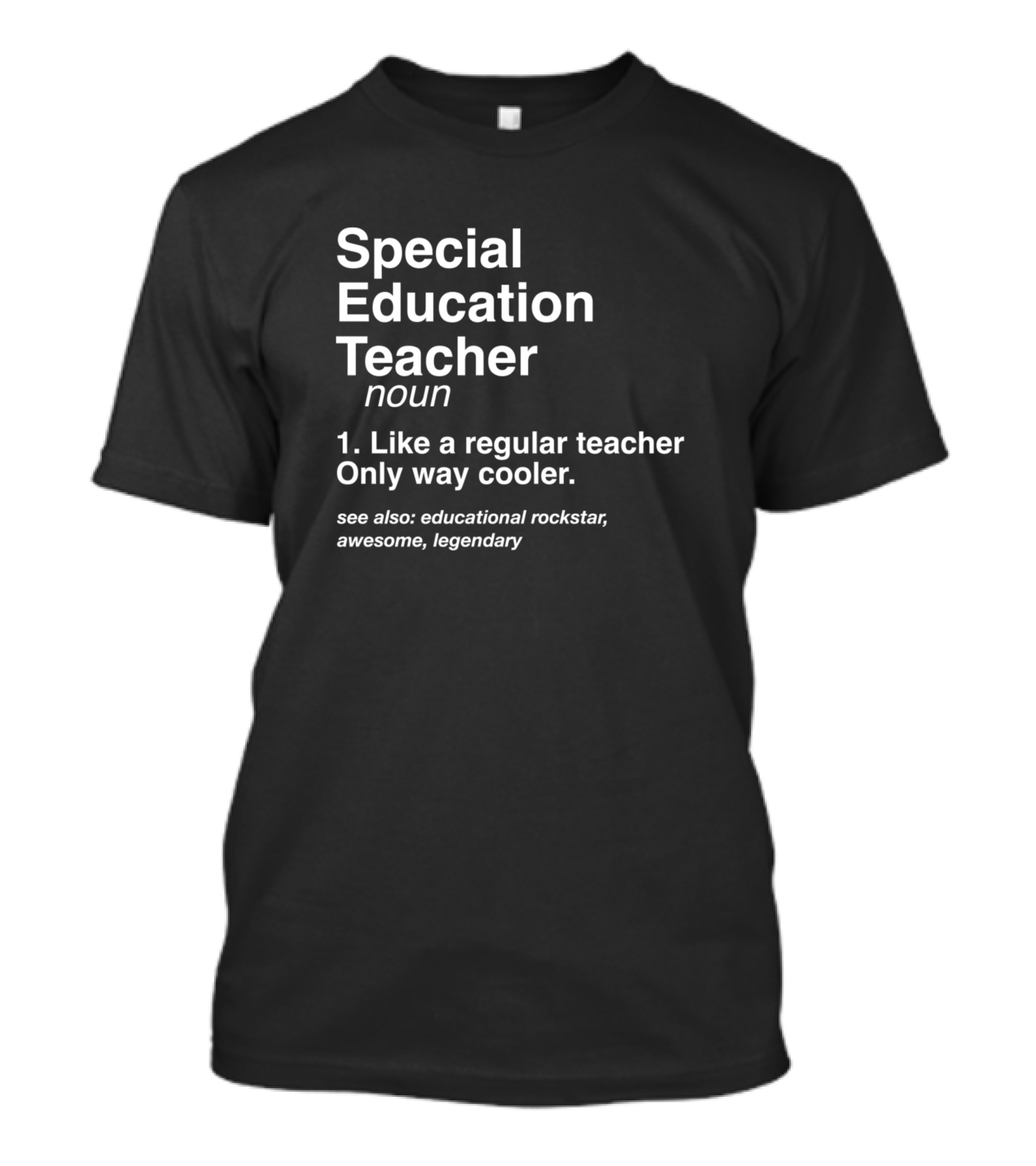 Special Education Teacher Definition Educational Rockstar Legendary Career T-Shirt