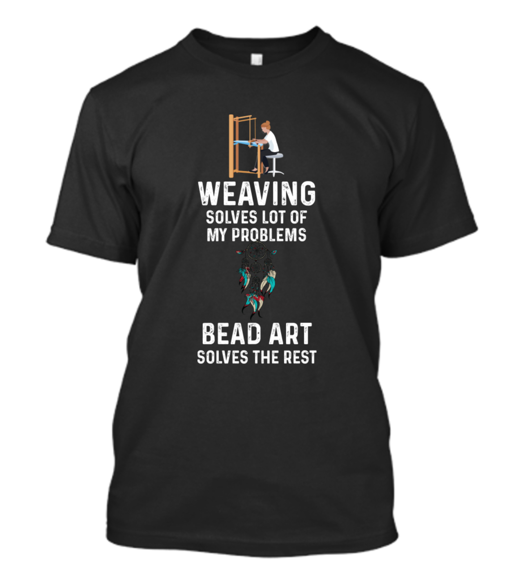 Weaving Solves Lot Of My Problems Bead Art Solves The Rest Christmas Humor T-Shirt