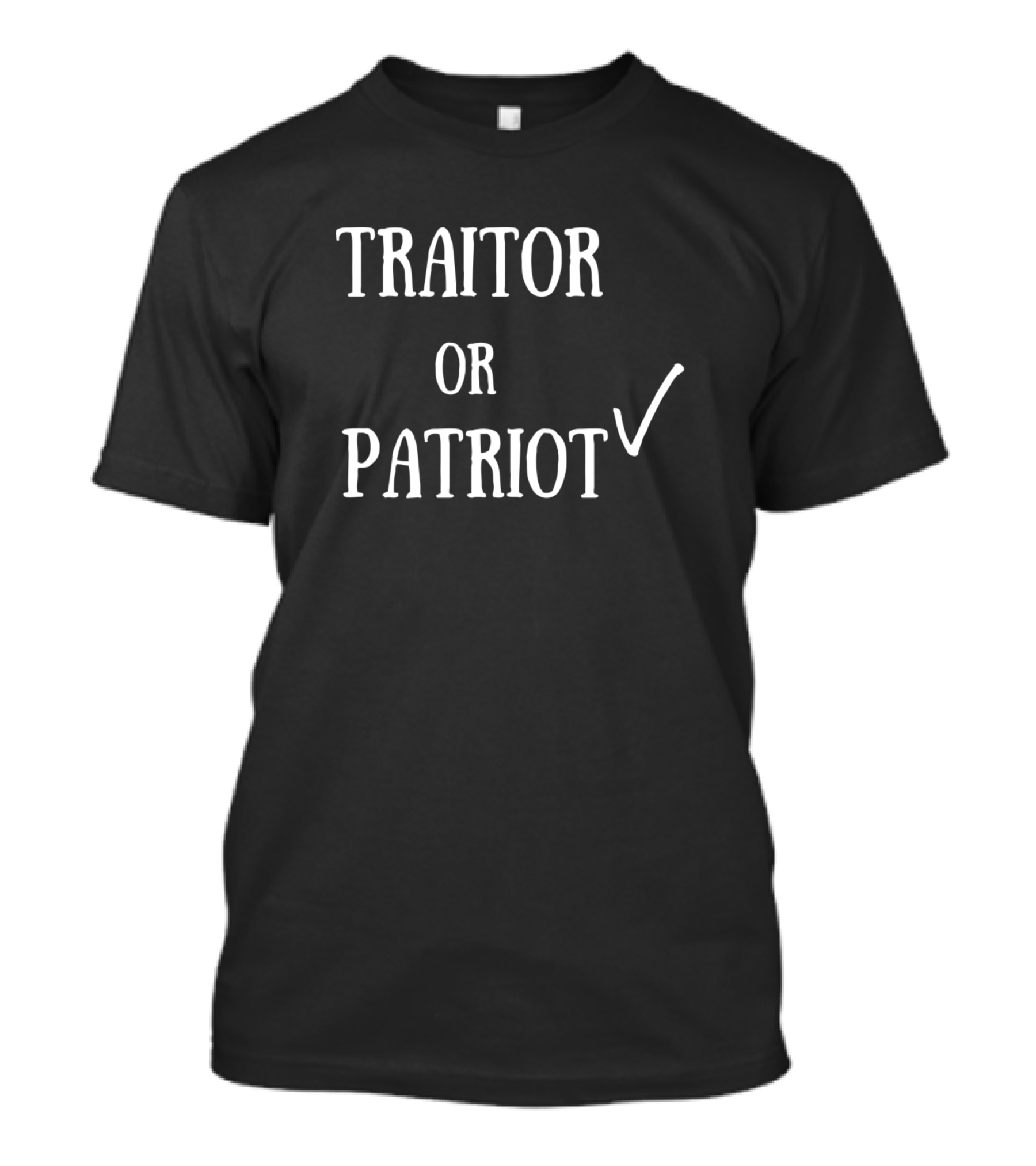 Traitor Or Patriot Checkmark T-Shirt