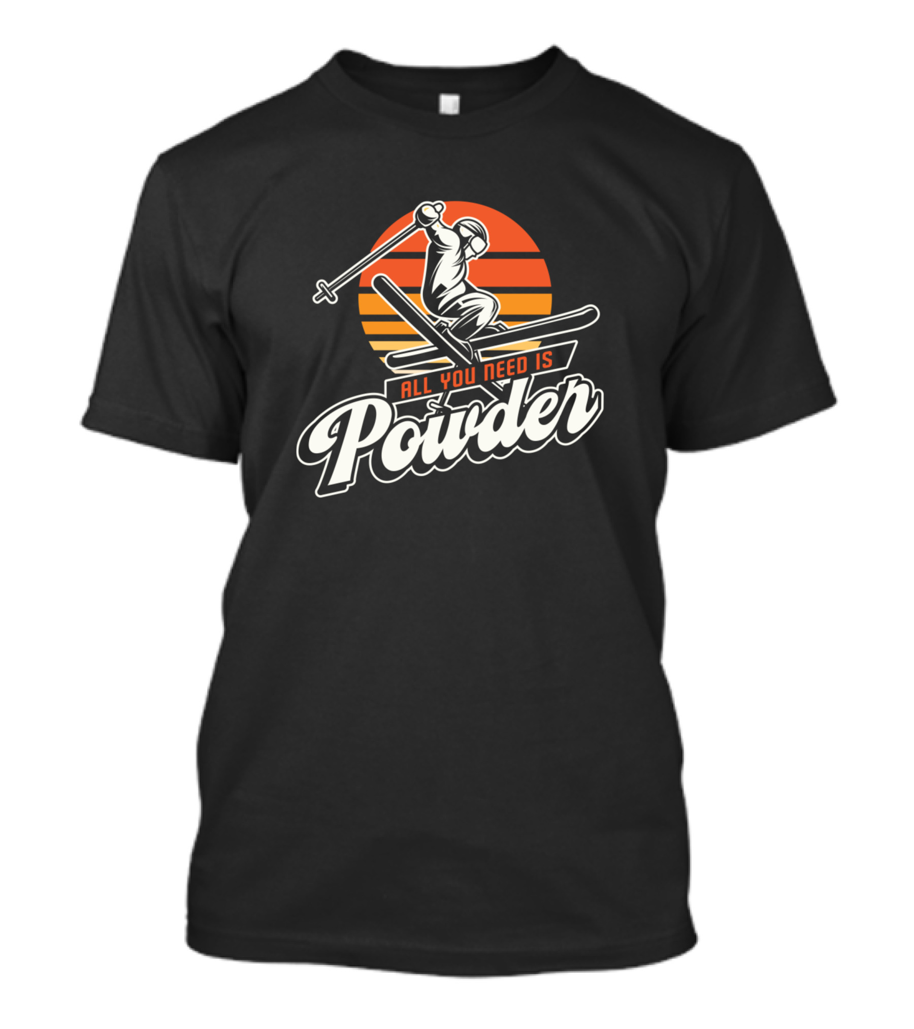 All You Need Is Powder Skiing Retro Sunset Ski Jump T-Shirt