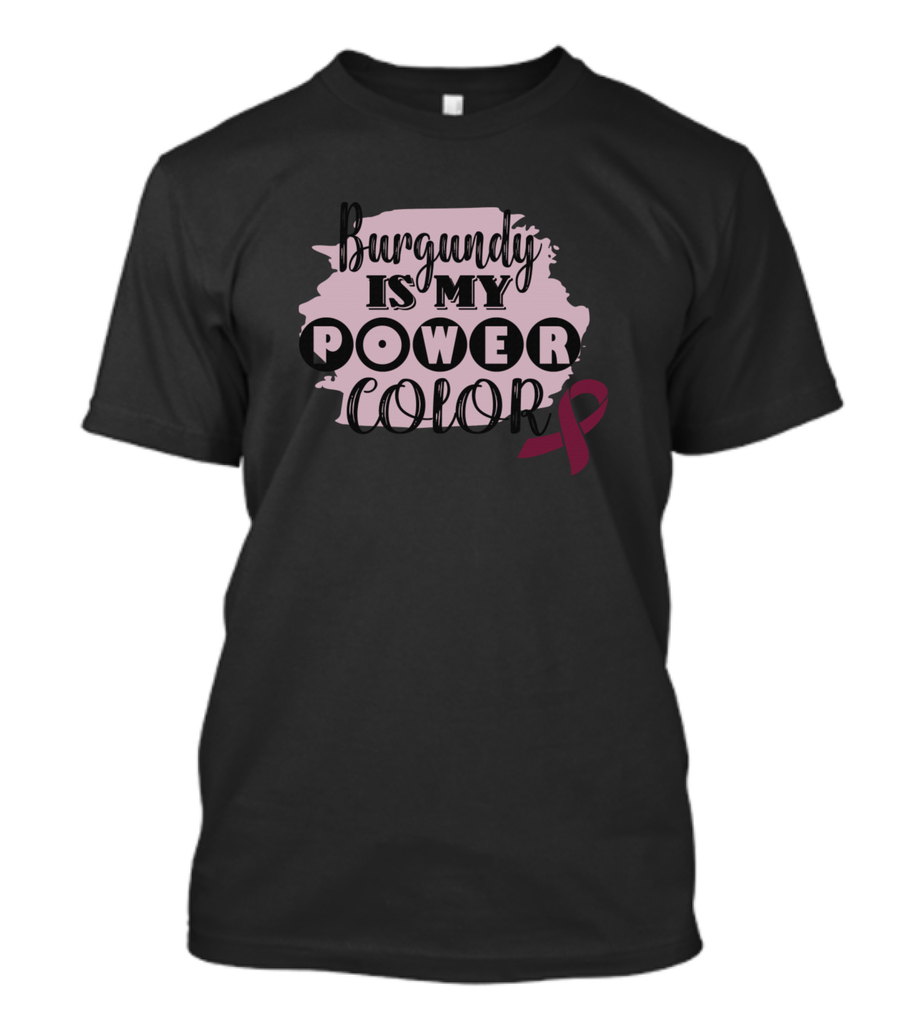 Burgundy Is My Power Color Hospice Care Awareness T-Shirt