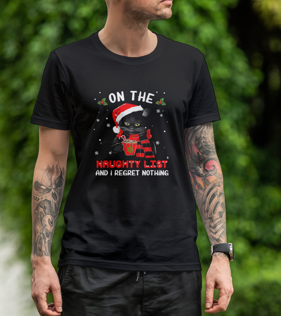 On The Naughty List Cat Santa Hat I Regret Nothing Christmas T-Shirt