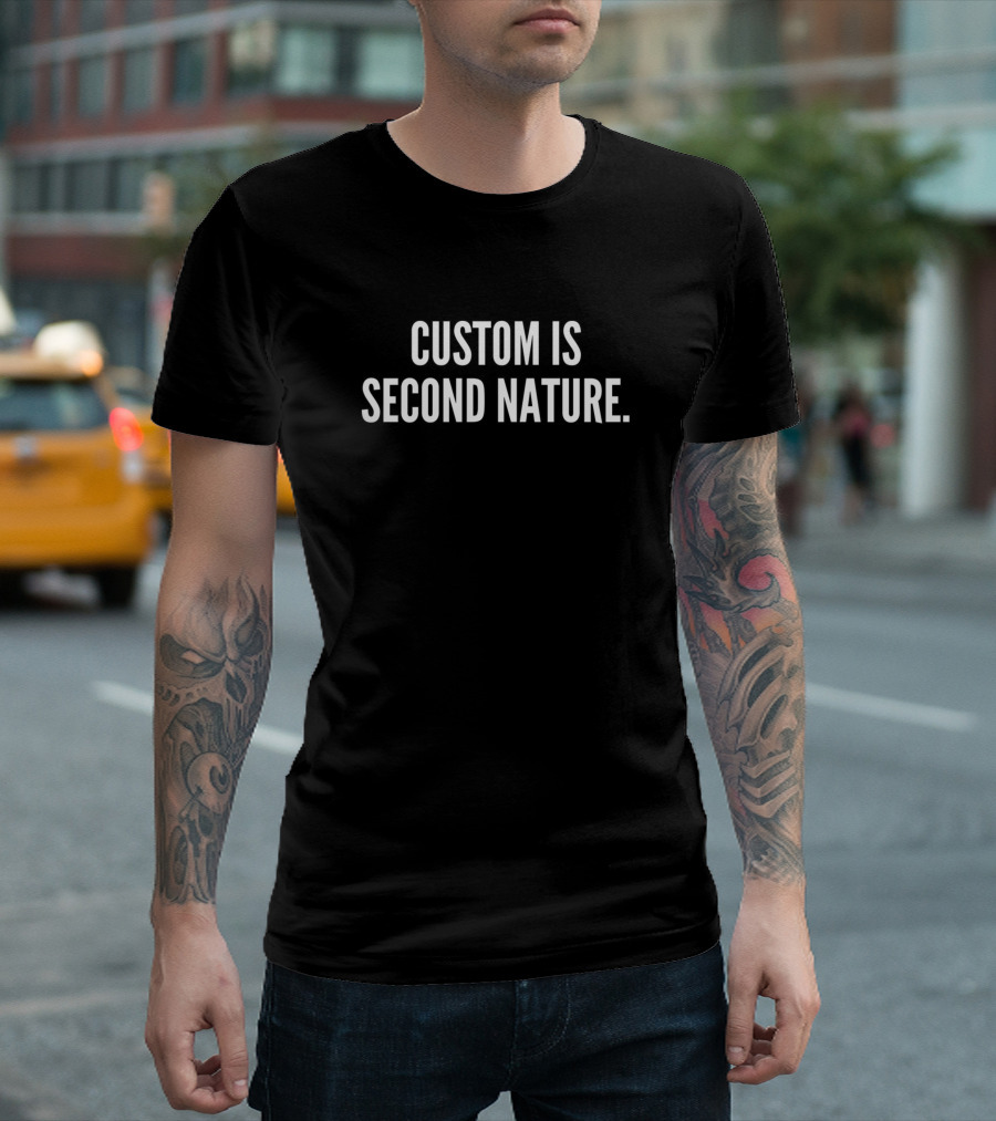 Custom Is Second Nature Augustine Of Hippo Text T-Shirt