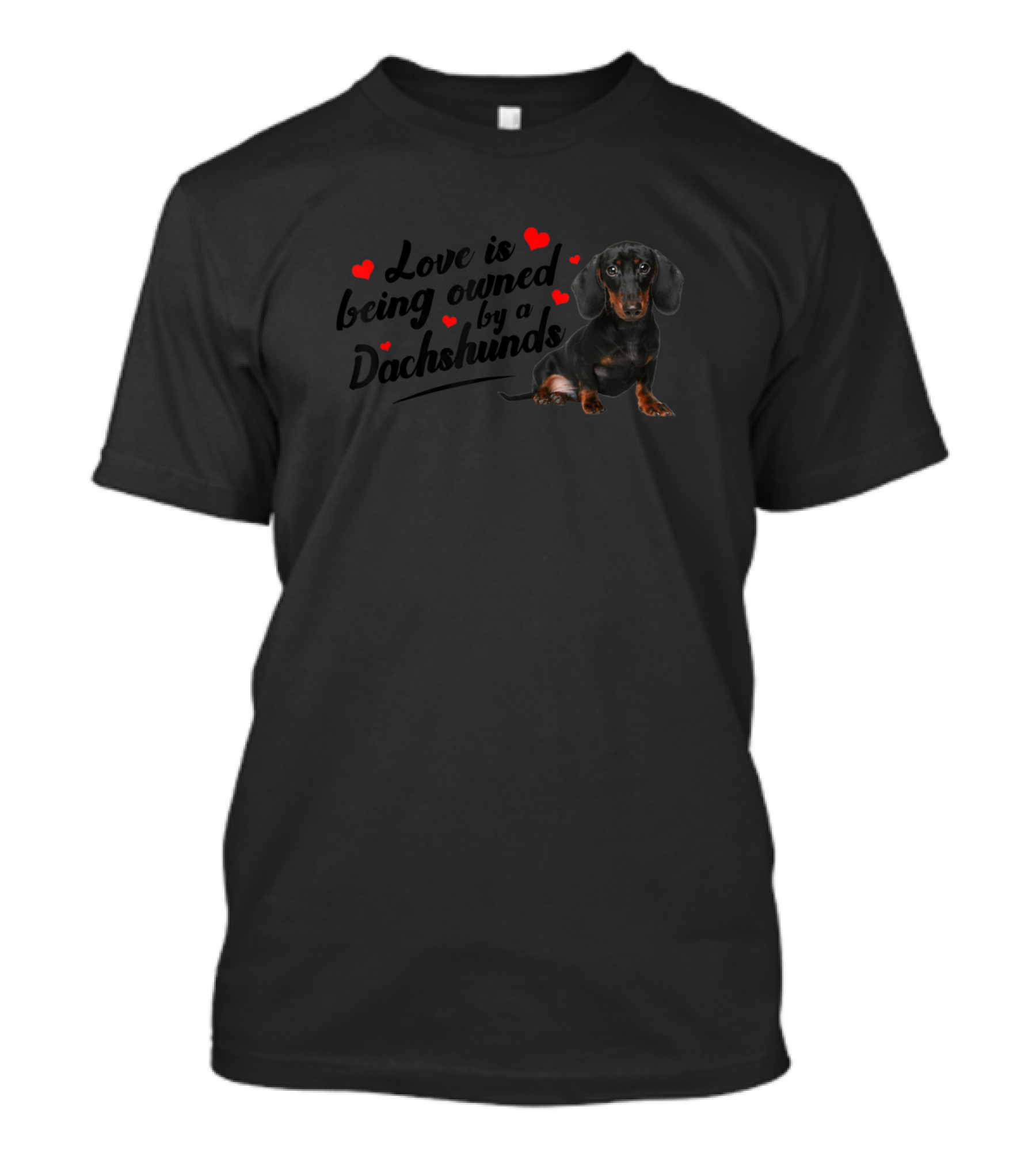 Love Is Being Owned By A Dachshunds With Cute Hearts And Dachshund Image T-Shirt