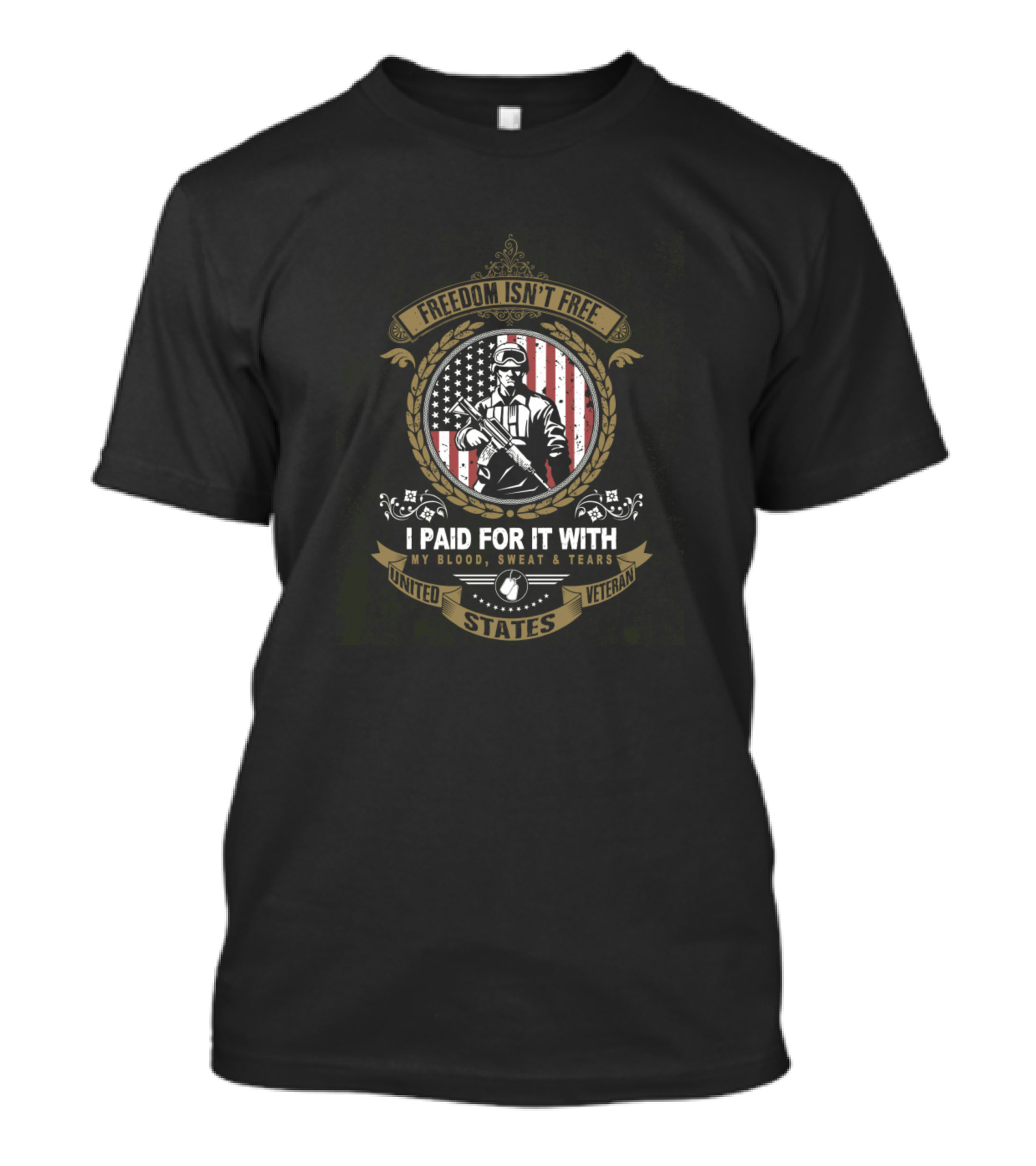 Freedom Isn't Free I Paid For It With My Blood Sweat And Tears United States Veteran T-Shirt