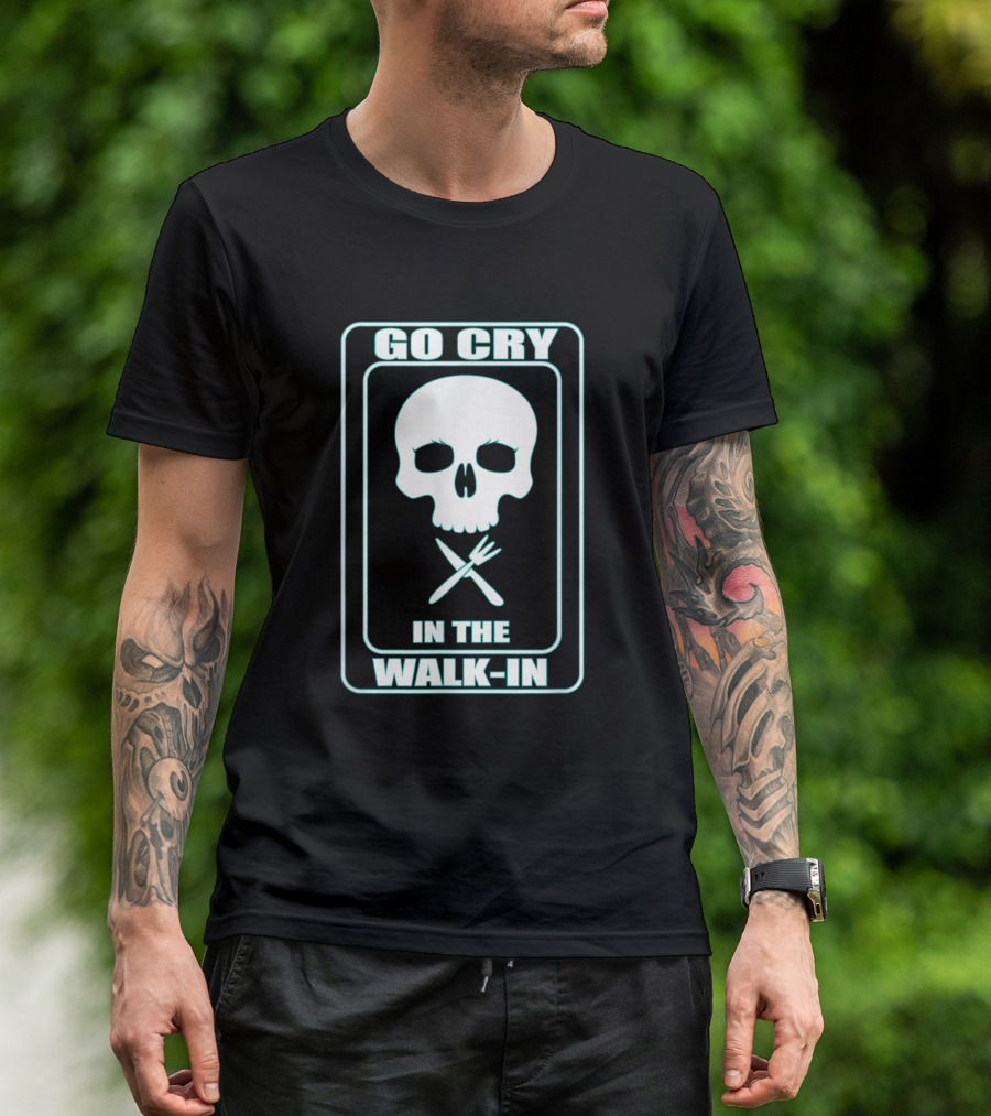 Go Cry In The Walk-In Skull Utensil T-Shirt