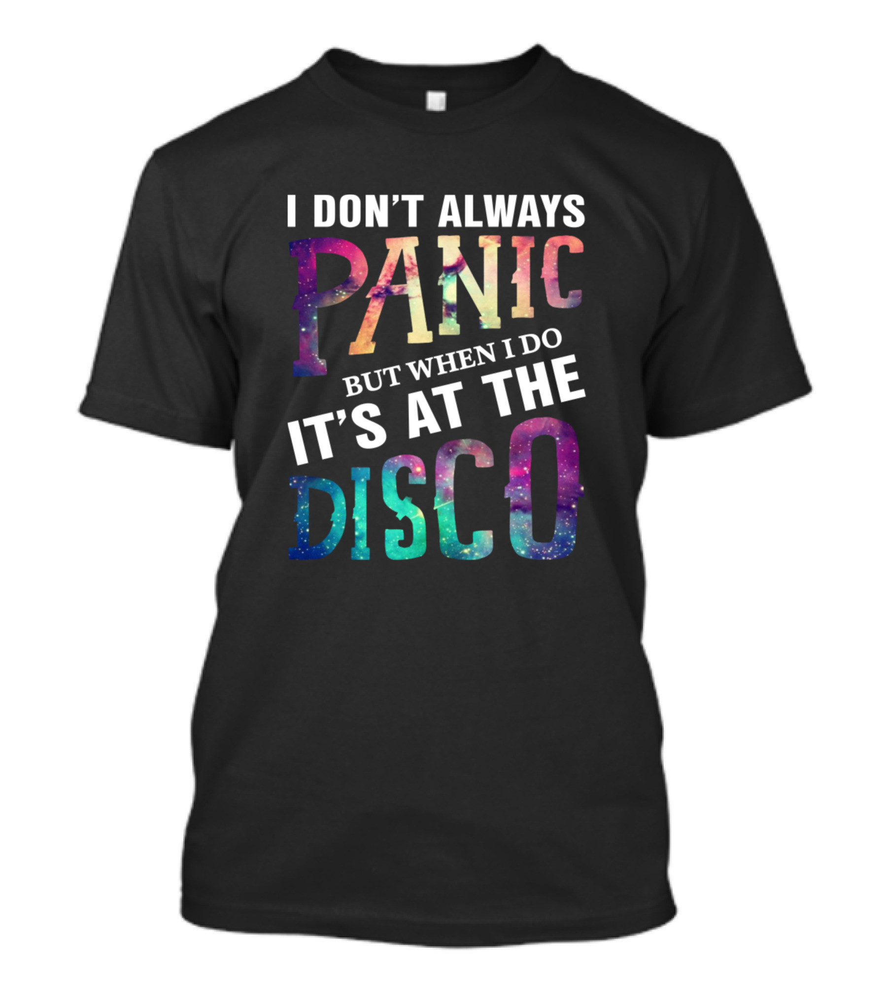 I Don't Always Panic But When I Do It's At The Disco Shirt Panic At The Disco Music Fans T-Shirt