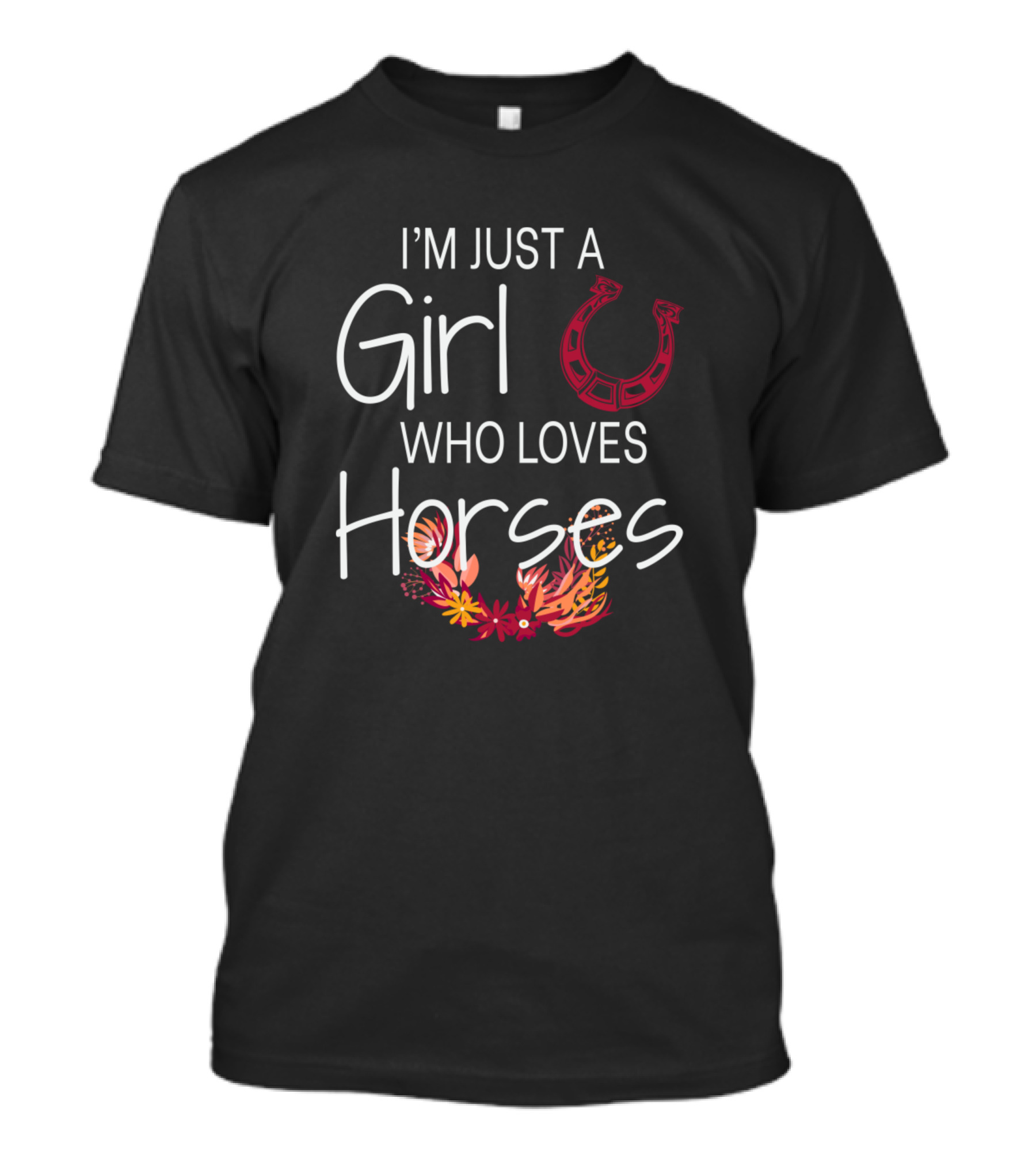 Im Just A Girl Who Loves Horses Floral Horseshoe T-Shirt
