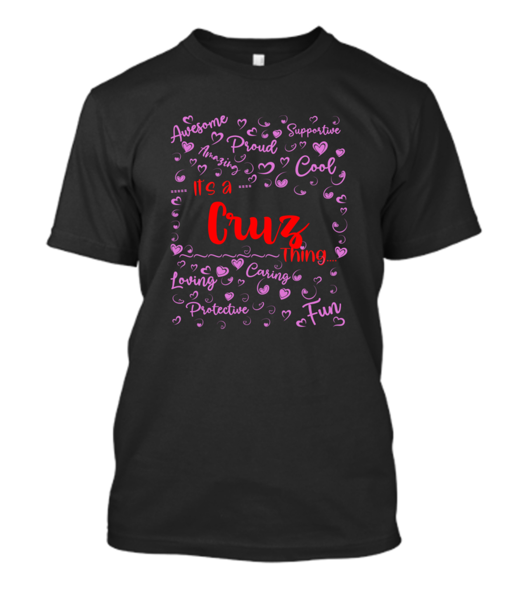 It's A Cruz Thing Proud Loving Fun Family Surname Birthday T-Shirt