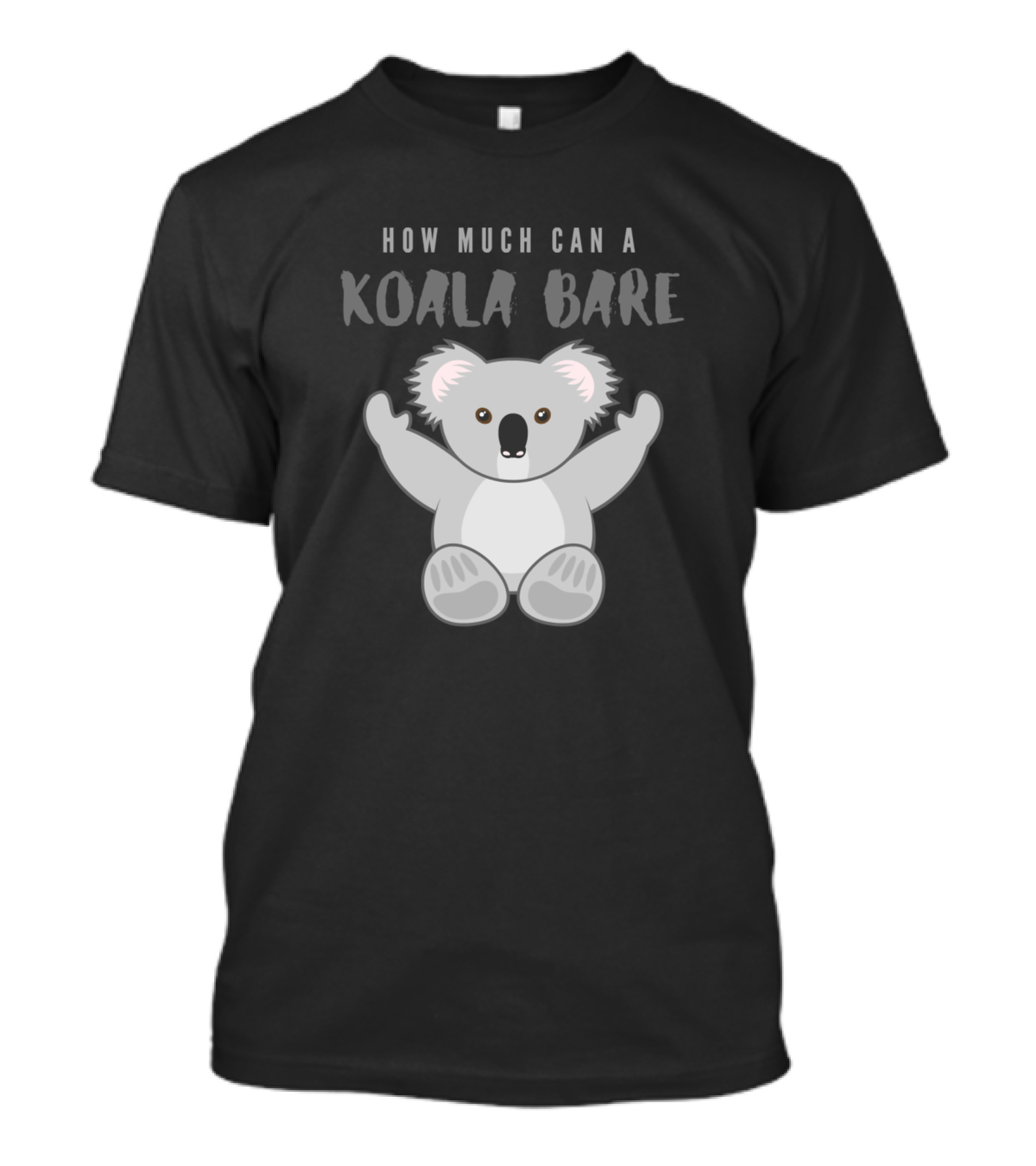 How Much Can A Koala Bare Fun Cute Koala Des T-Shirt