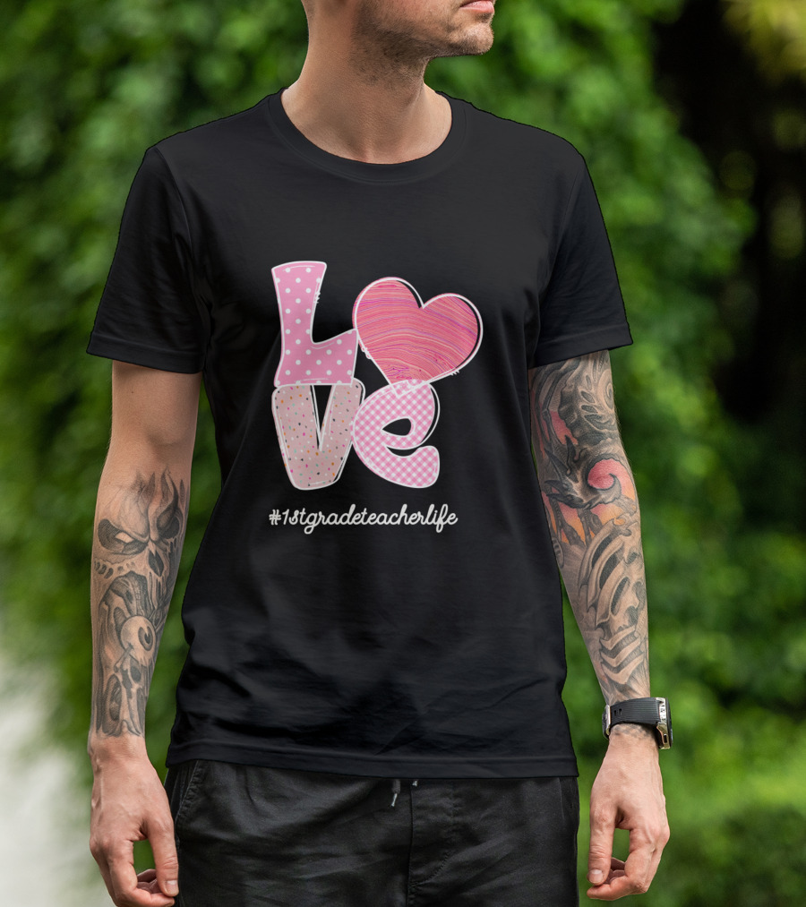 Love Heart 1st Grade Teacher Life Valentines Day T-Shirt