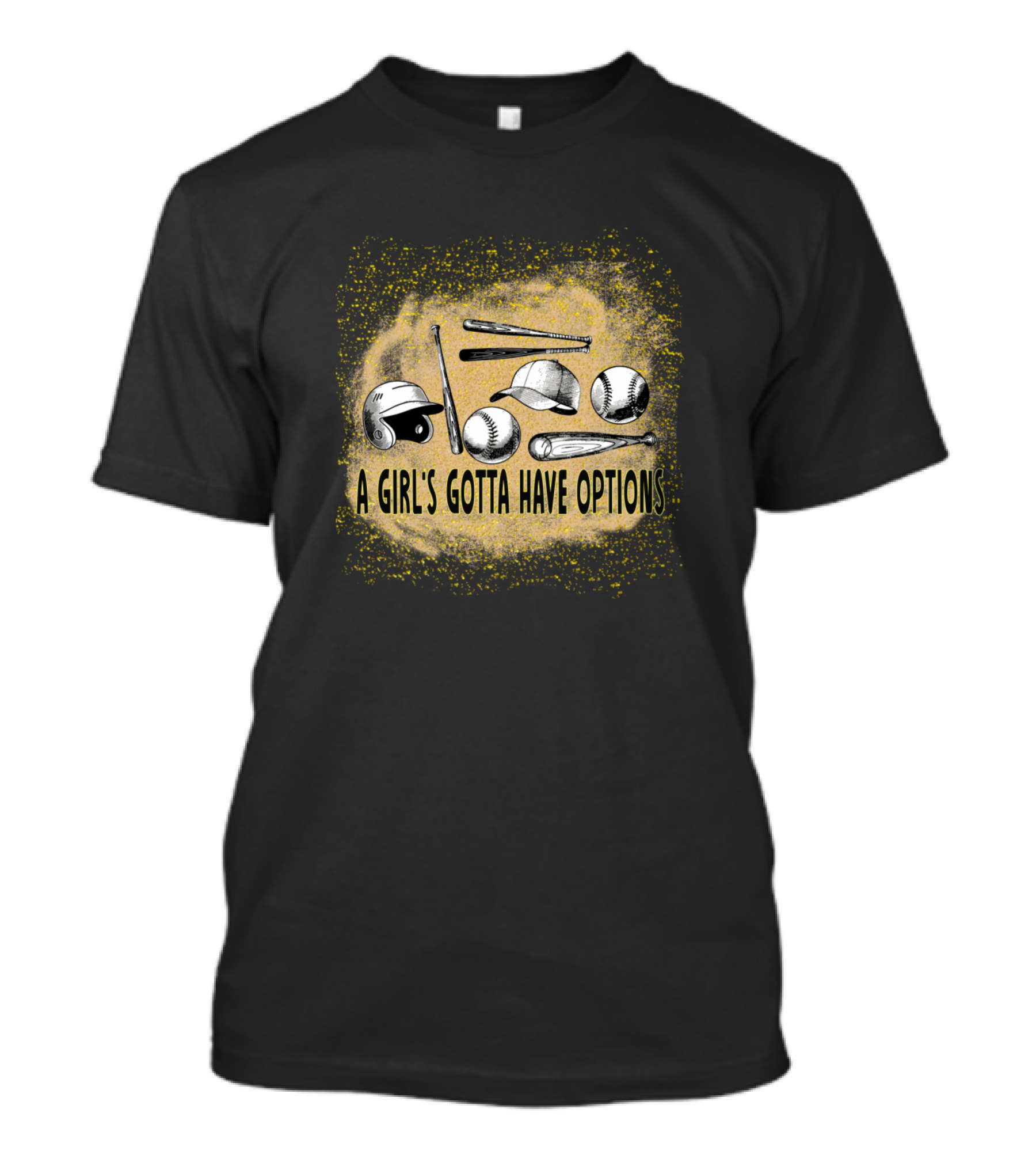 A Girl's Gotta Have Options Softball Equipment Hitter T-Shirt