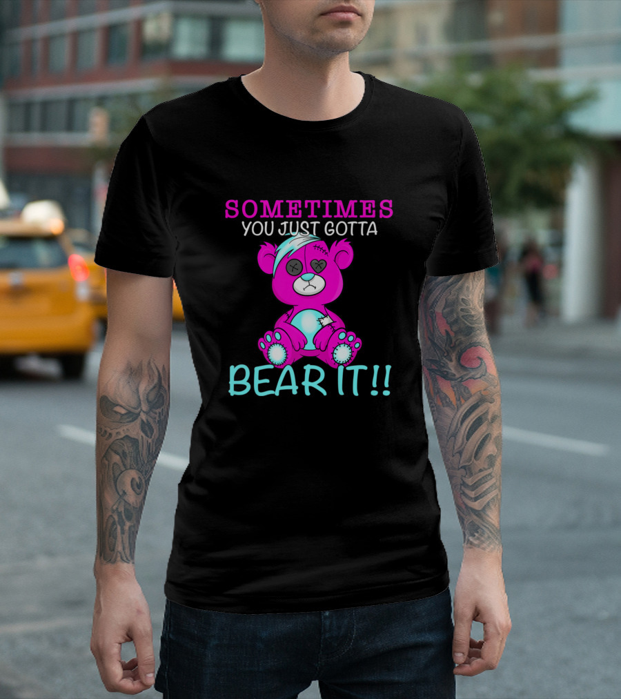 Sometimes You Just Gotta Bear It Neon Pink Blue Punk Bear T-Shirt