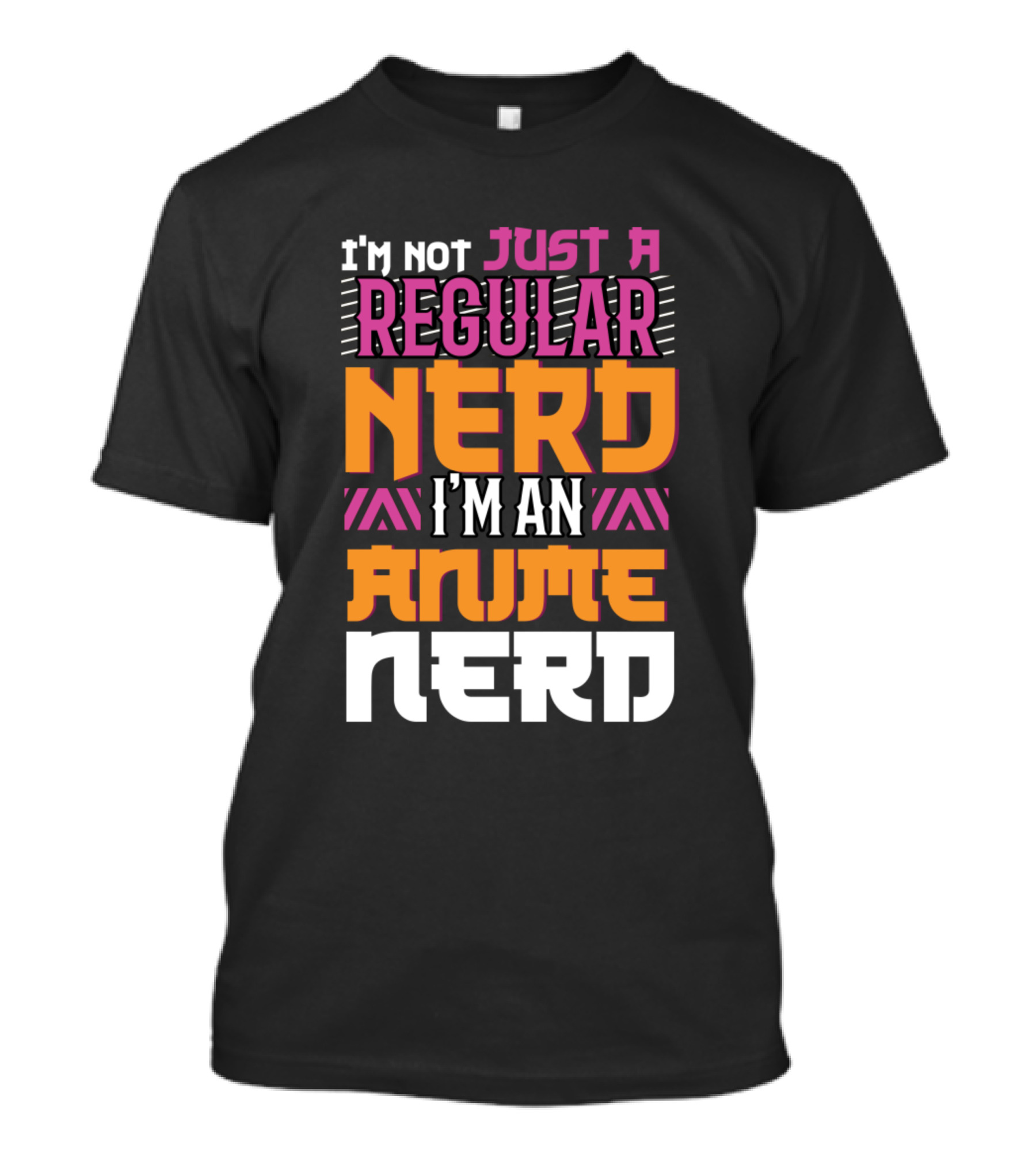 I'm Not Just A Regular Nerd I'm An Anime Nerd T-Shirt