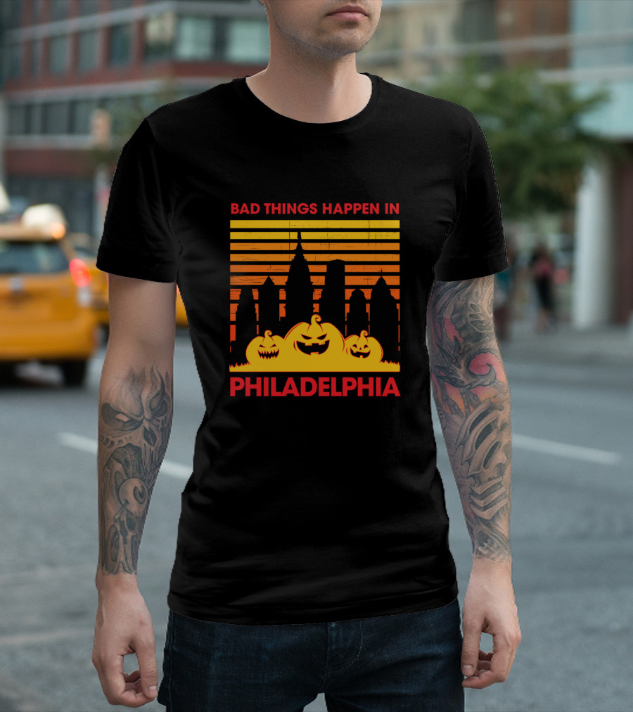 Bad Things Happen In Philadelphia Halloween Spooky Pumpkins Skyline T-Shirt