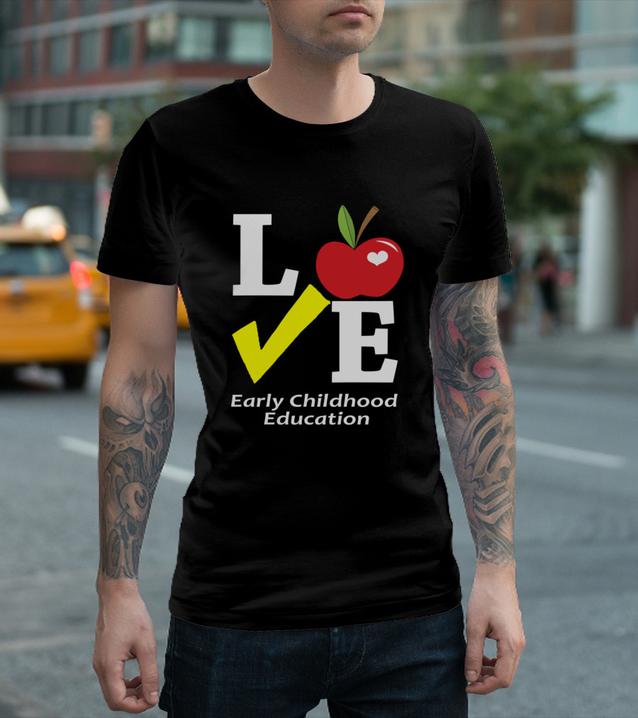 LOVE Apple Heart Early Childhood Education T-Shirt