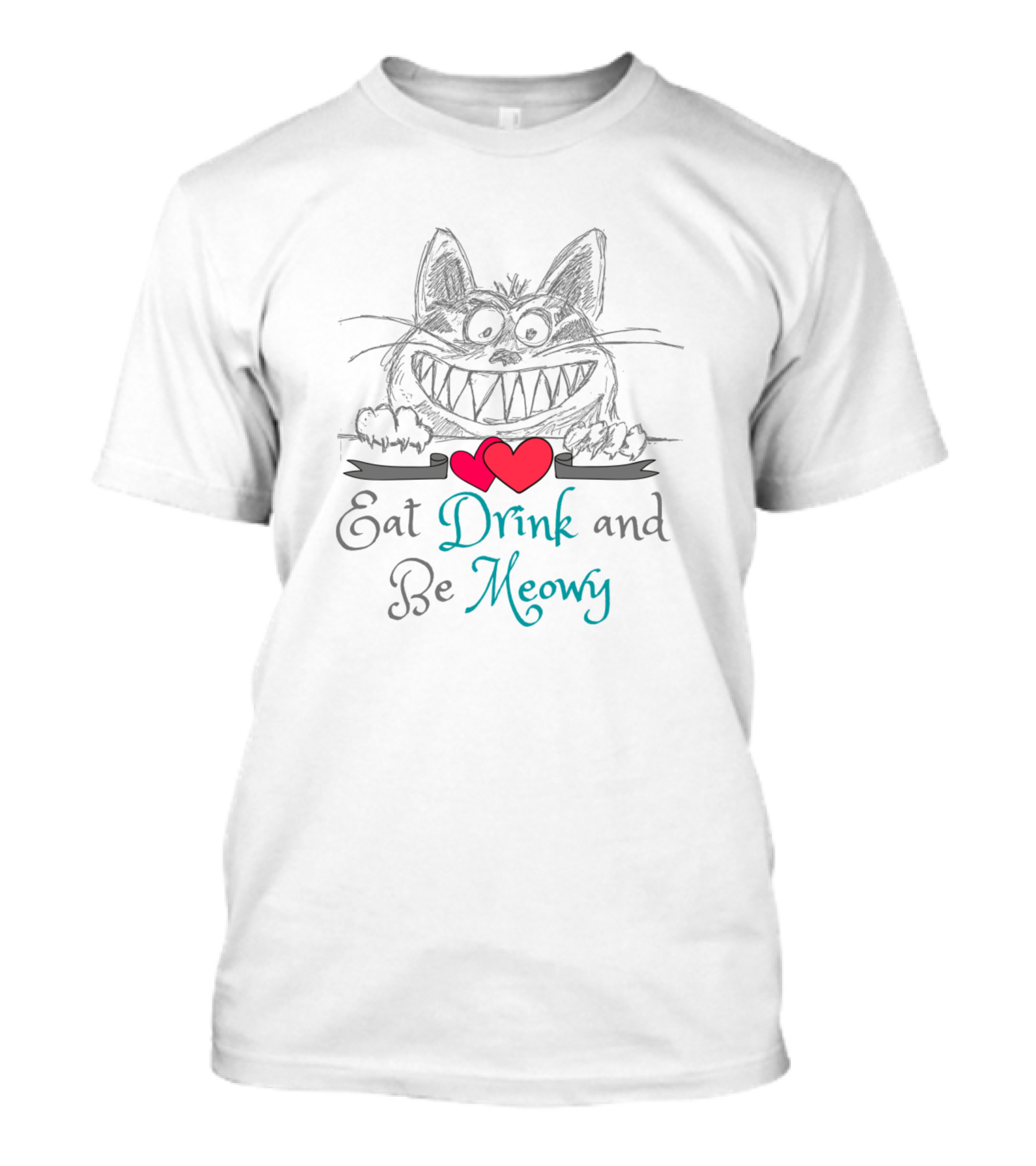 Eat Drink And Be Meowy Cat With Grinning Cat And Hearts T-Shirt