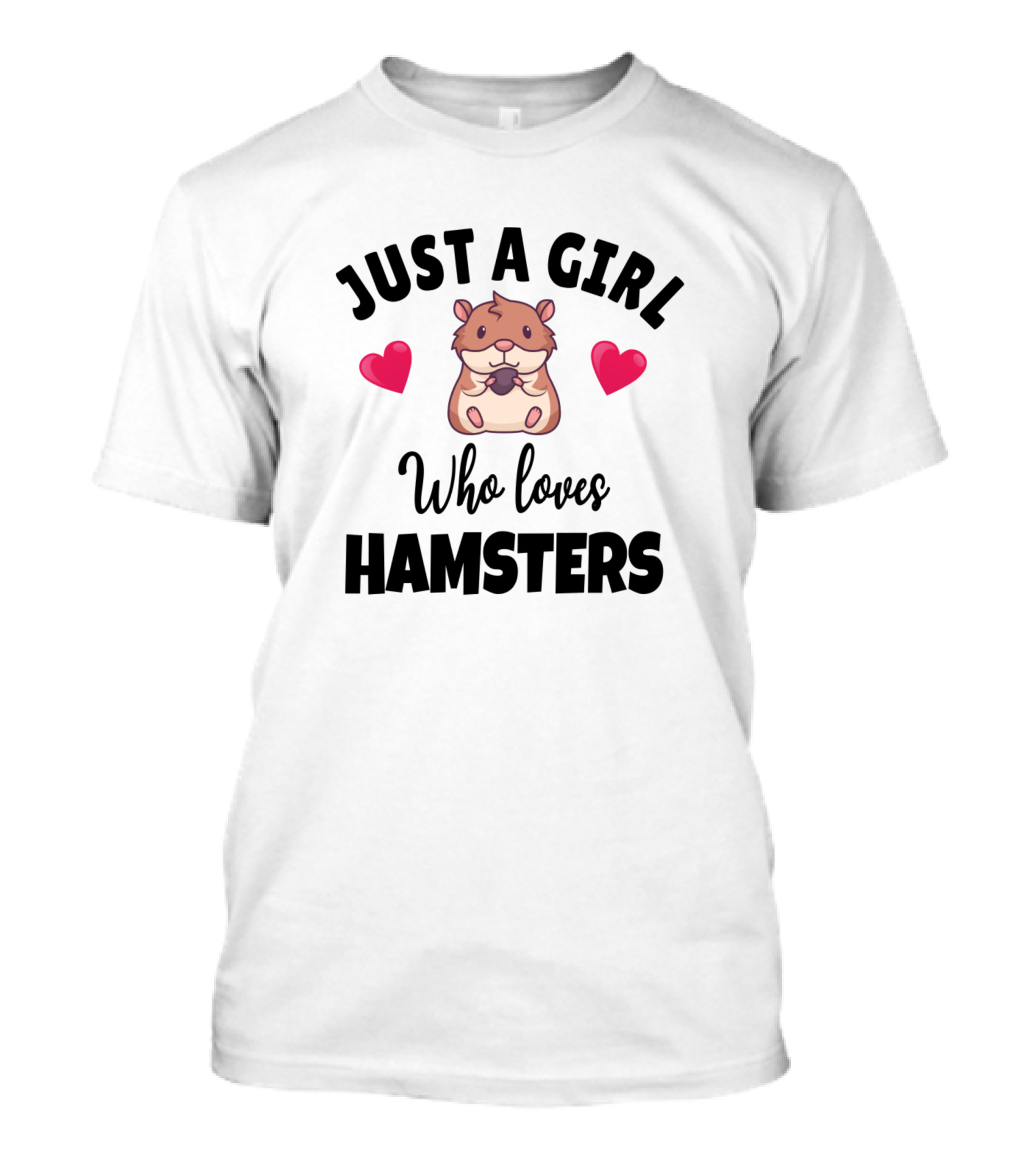 Just A Girl Who Loves Hamsters With Cute Hamster And Hearts T-Shirt
