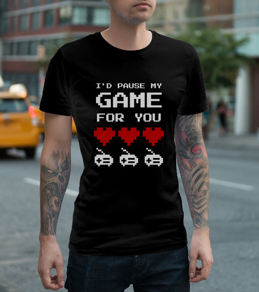 I'd Pause My Game For You Pixel Heart Gamer Valentine's Day T-Shirt