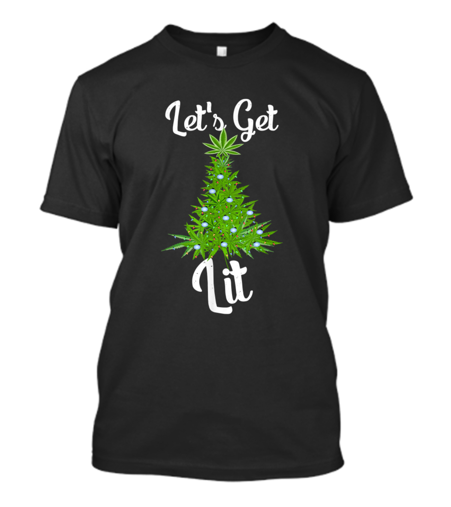 Let's Get Lit Marijuana Lover Cannabis Weed Christmas Tree T-Shirt