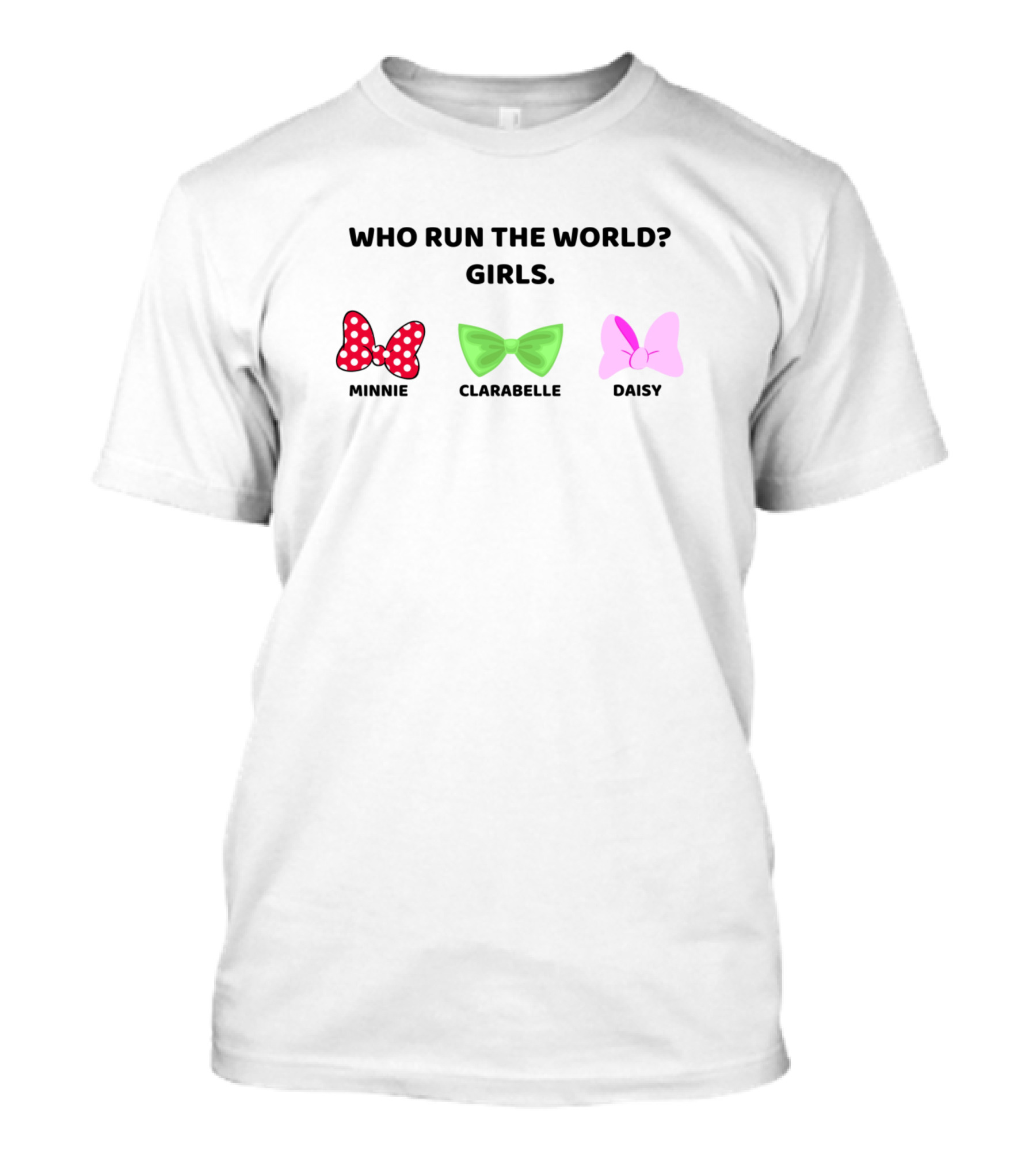 Who Run The World Minnie Clarabelle Daisy T-Shirt