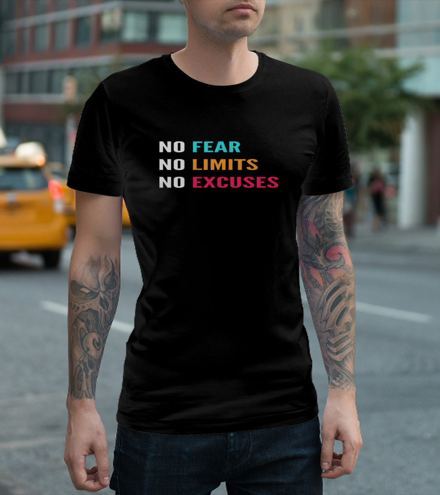 No Fear No Limits No Excuses Bold Motivational T-Shirt