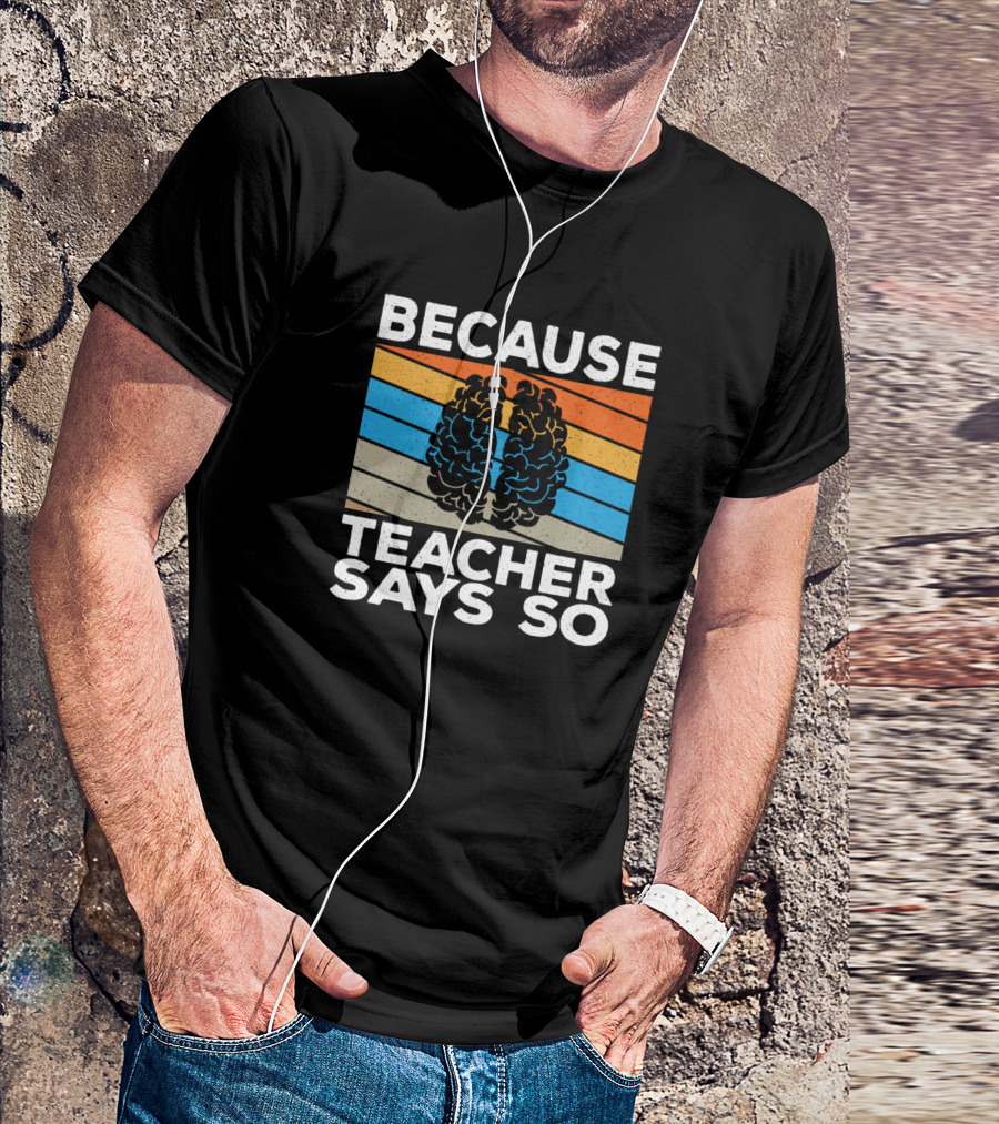 BECAUSE TEACHER SAYS SO Retro Brain Stripes T-Shirt