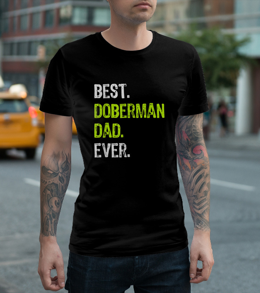 Best Doberman Dad Ever Funny T-Shirt