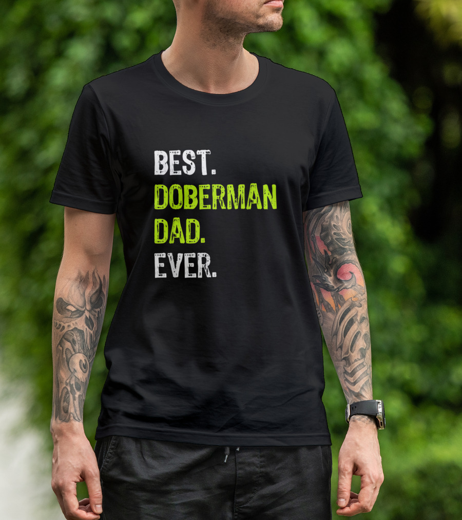 Best Doberman Dad Ever Funny T-Shirt