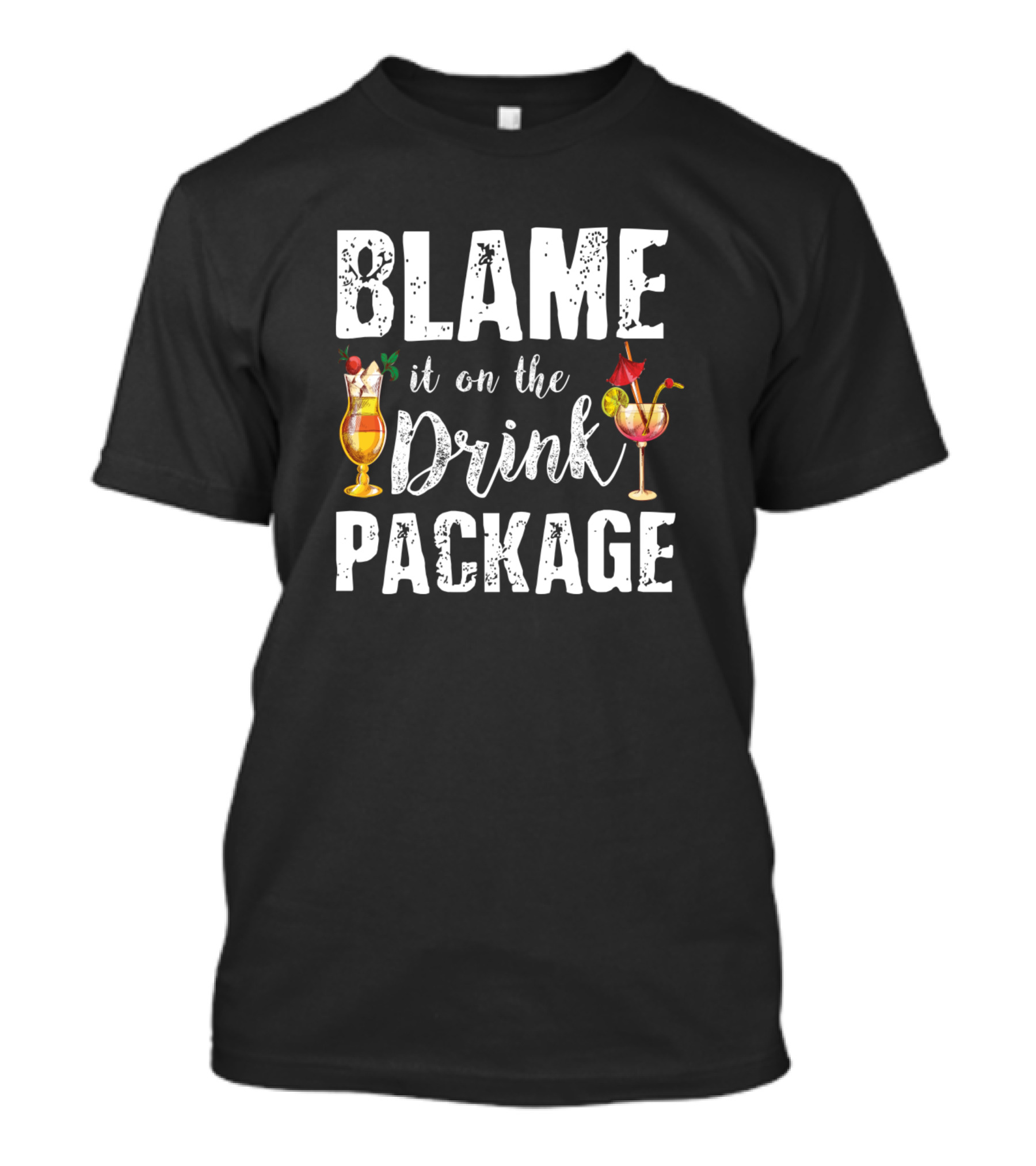 Blame It On The Drink Package Funny Cruisin' Cocktails Cruise T-Shirt