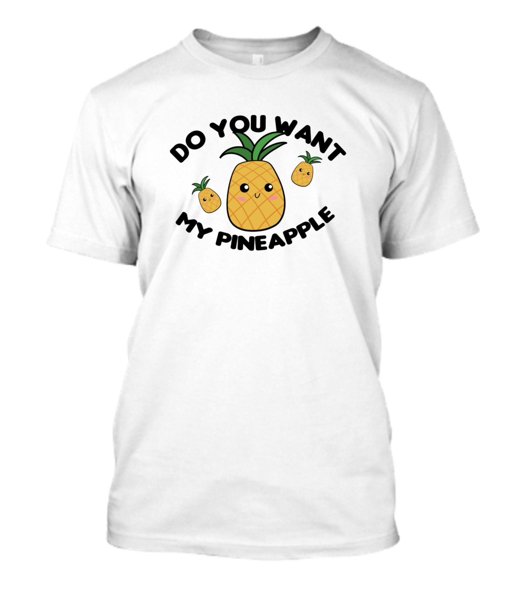 Do You Want My Pineapple Kawaii Style Cute Fruit Characters T-Shirt