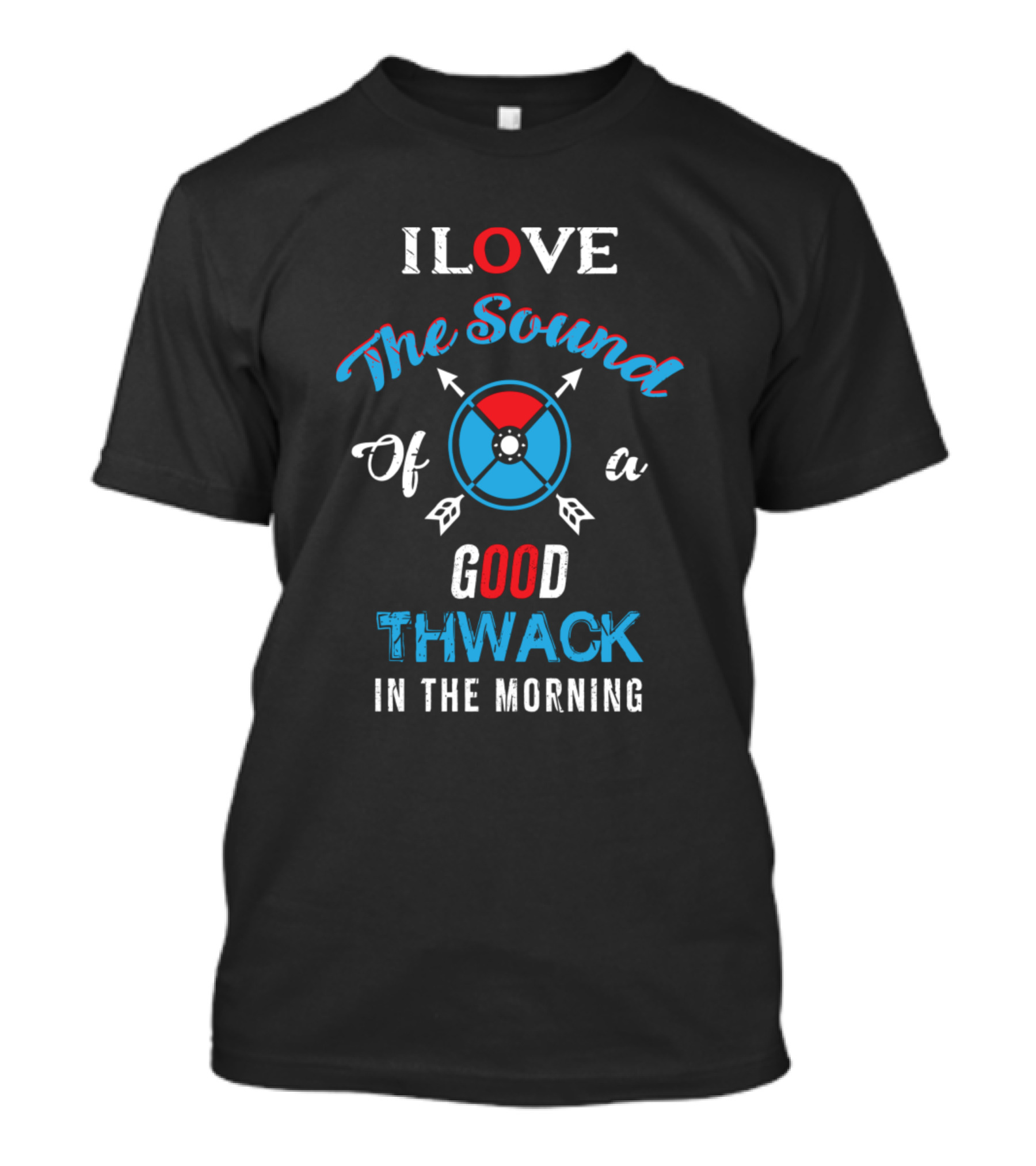 I Love The Sound Of A Good Thwack In The Morning Archery T-Shirt