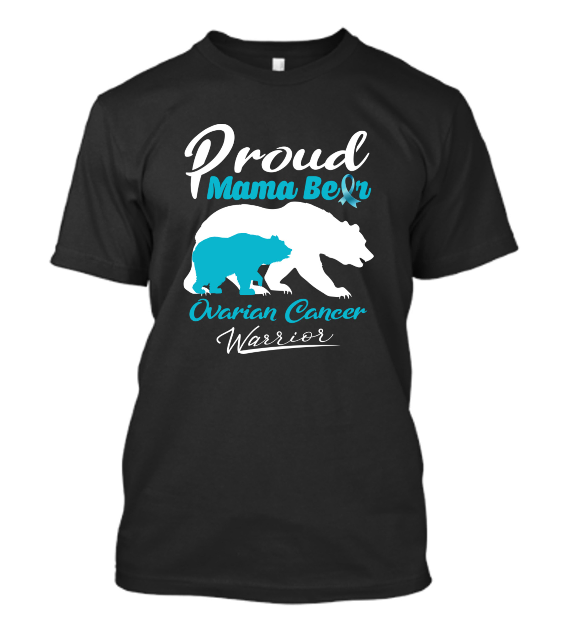 Proud Mama Bear Ovarian Cancer Warrior With Awareness T-Shirt