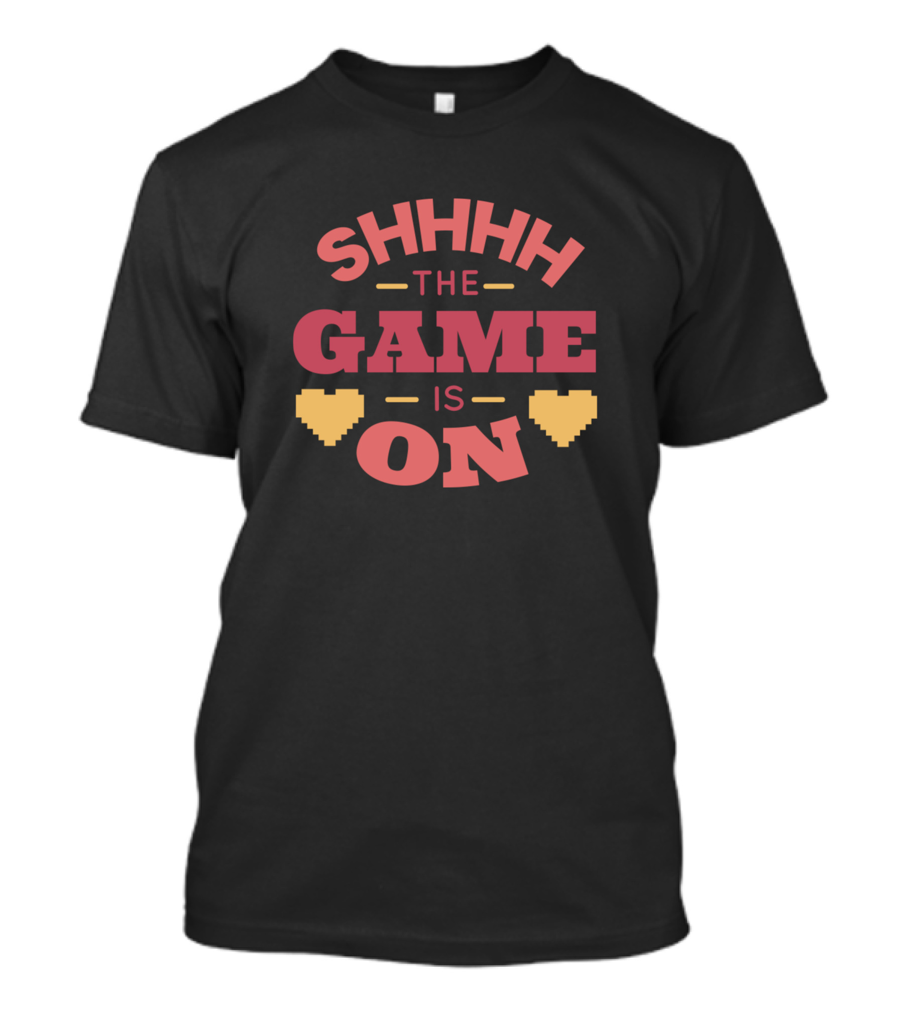 SHHHH The Game Is On Pixel Hearts T-Shirt
