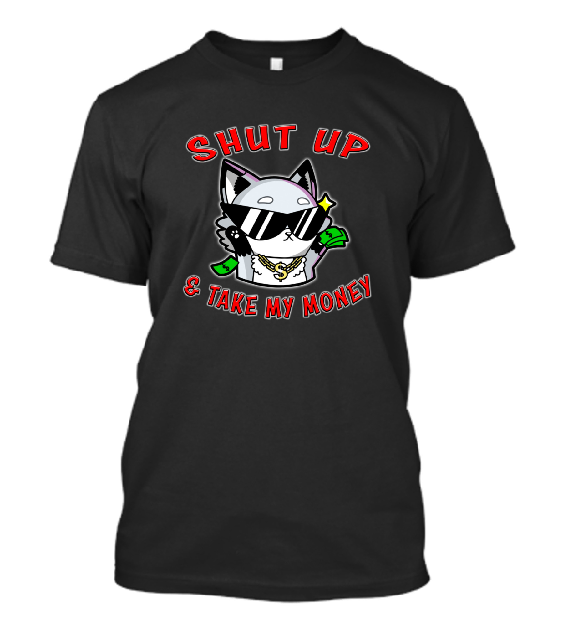 SHUT UP AND TAKE MY MONEY CAT WITH GLASSES AND MONEY T-Shirt