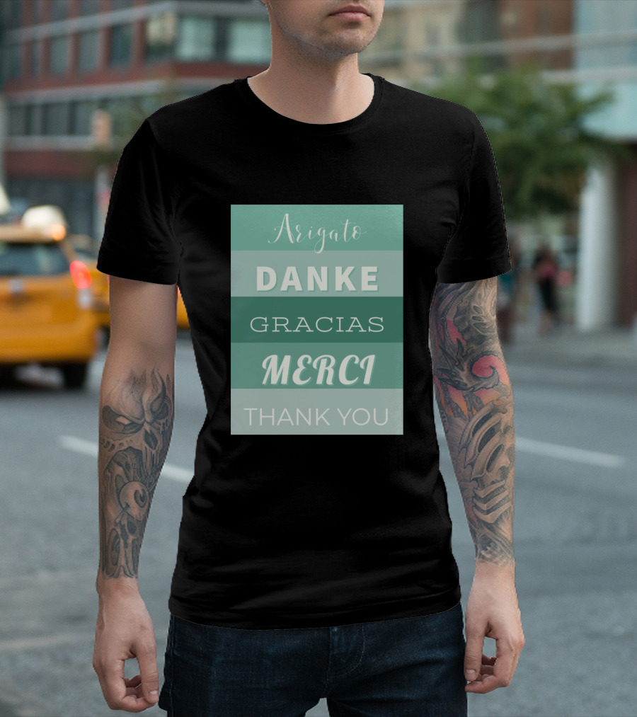 Arigato Danke Gracias Merci Thank You Multilingual Appreciation T-Shirt