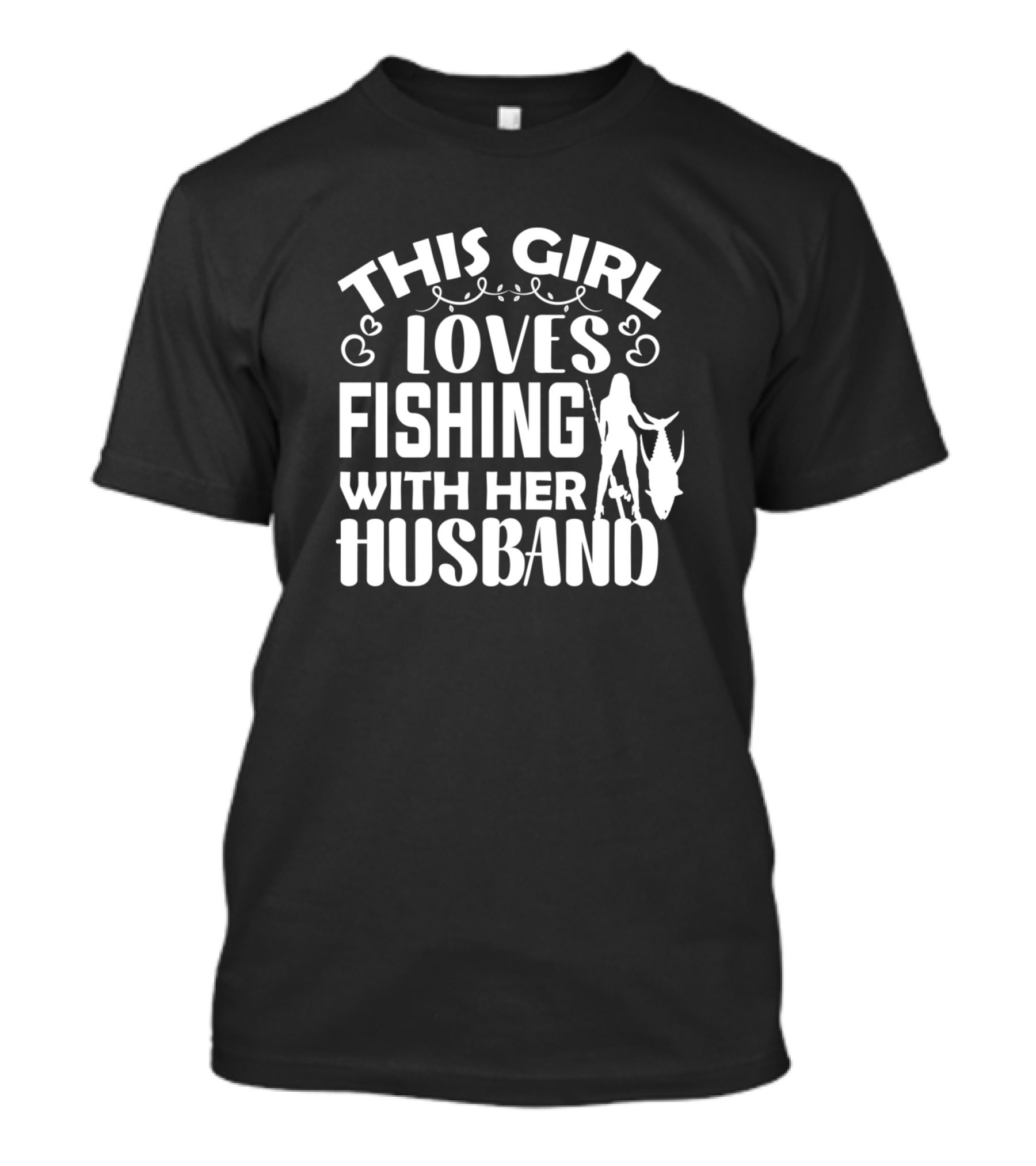 This Girl Loves Fishing With Her Husband Hearts And Fish T-Shirt