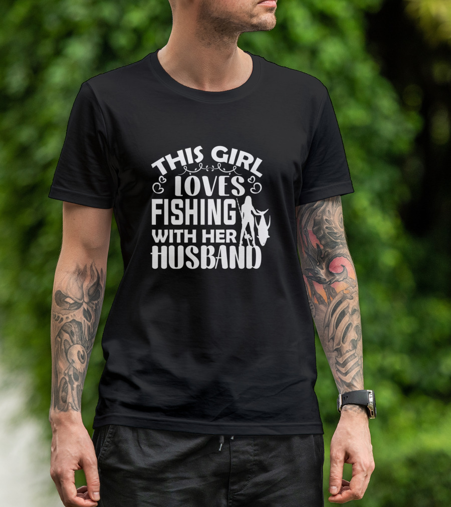 This Girl Loves Fishing With Her Husband Hearts And Fish T-Shirt