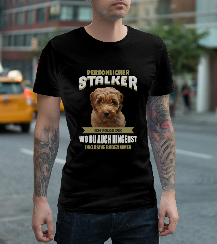 Persönlicher Stalker Goldendoodle Ich Folge Dir Wo Du Auch Hingehst Inklusive Badezimmer T-Shirt